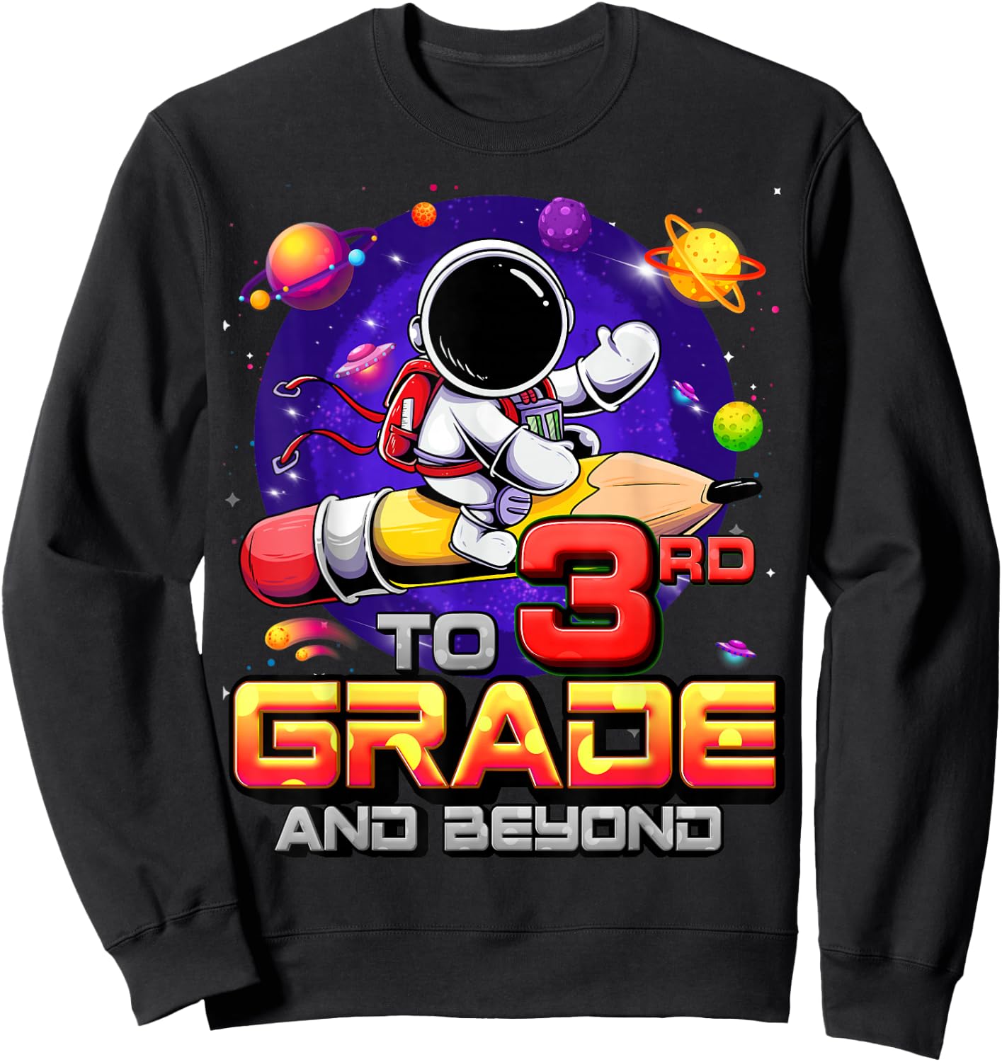 To 3rd Grade And Beyond Astronaut Back To School 3rd Grade Sweatshirt - Sweatshirt | Black