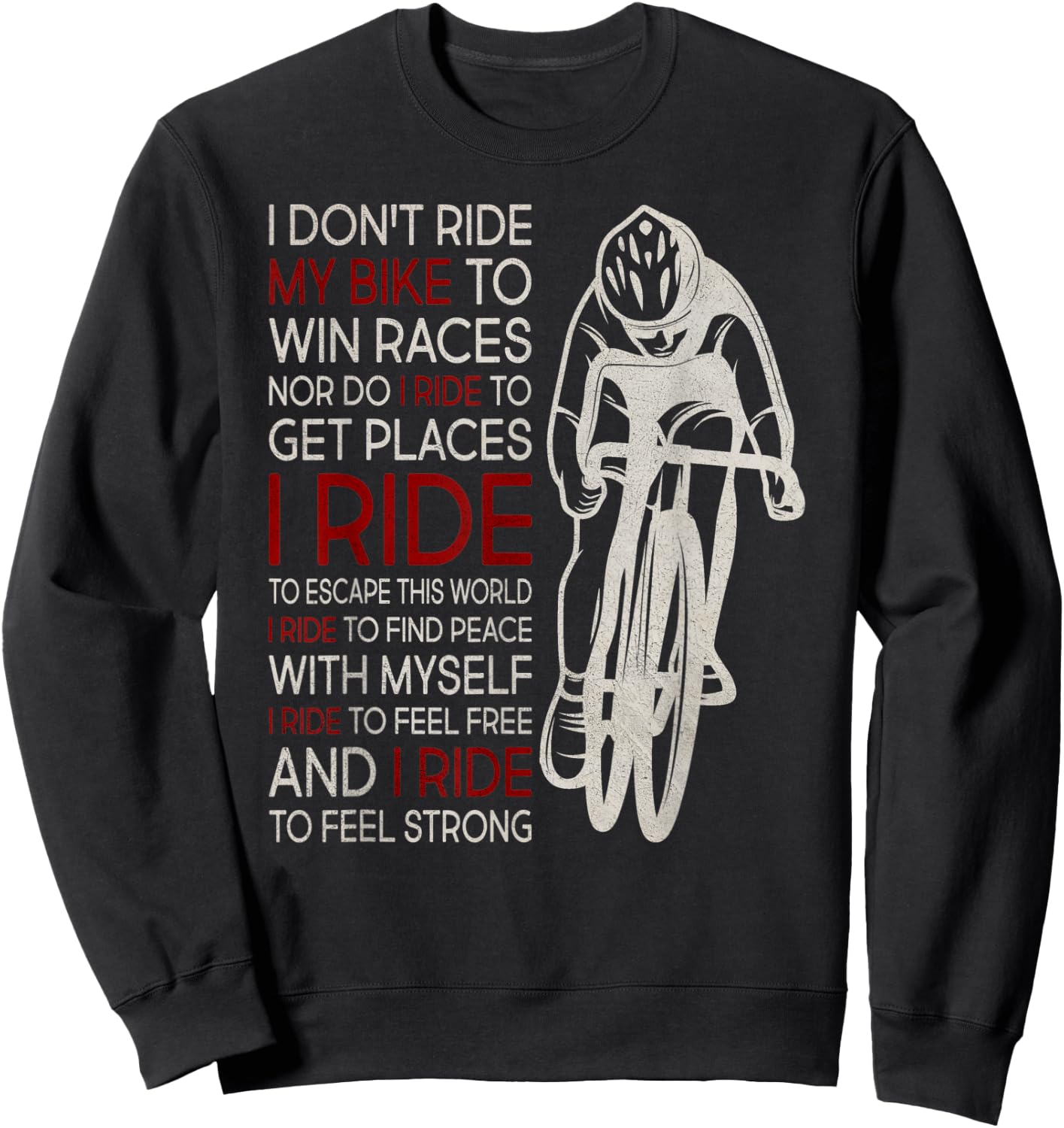I Don't Ride My Bike To Win Races Sweatshirt - Sweatshirt | Black
