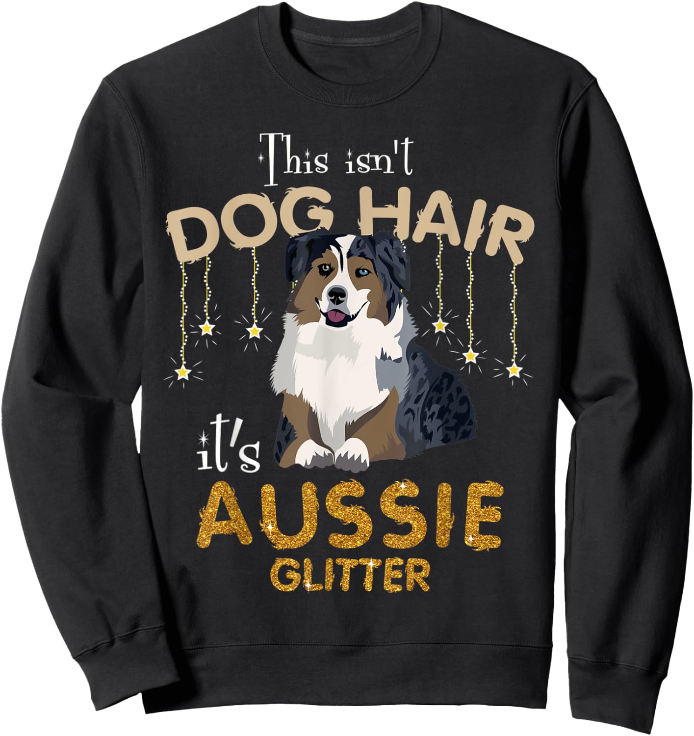 This Isn't Dog Hair It's Aussie Glitter Women Kids Sweatshirt - Sweatshirt | Black