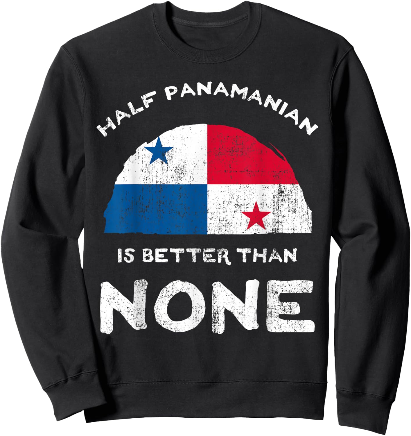 Half Panamanian is Better Than None Republic of Panama DNA Sweatshirt - Sweatshirt | Black