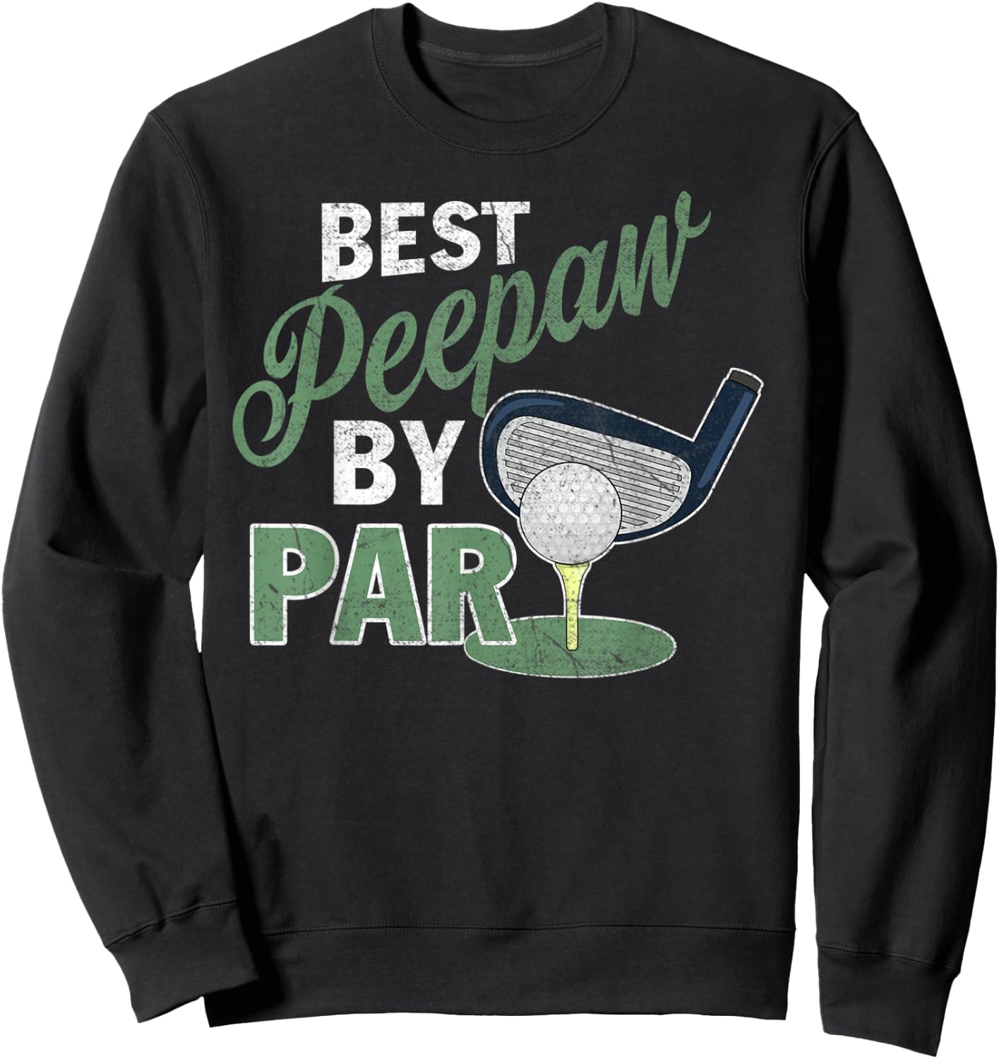 Best Peepaw By Par Father's Day Golf Sports Sweatshirt - Sweatshirt | Black