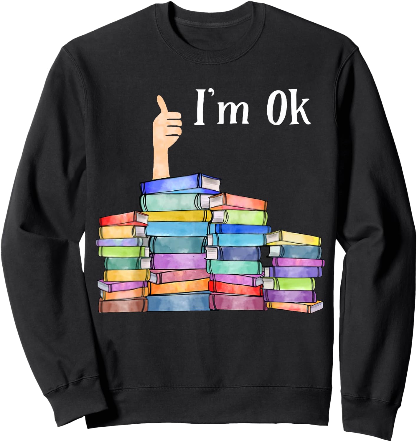 Reading Book Lovers I'm Ok National Book Lovers Day Sweatshirt - Sweatshirt | Black