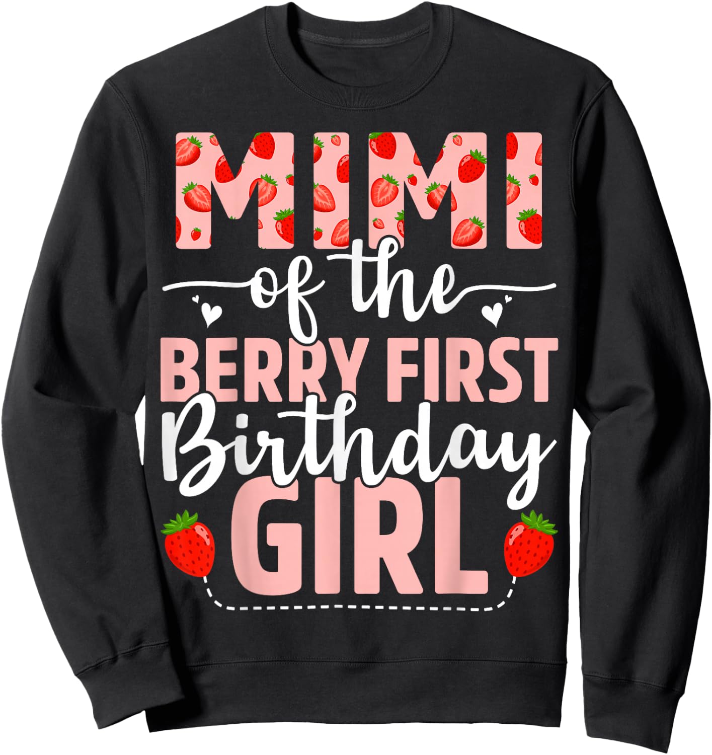 Mimi Of The Berry First Birthday Girl Sweet Strawberry Sweatshirt - Sweatshirt | Black