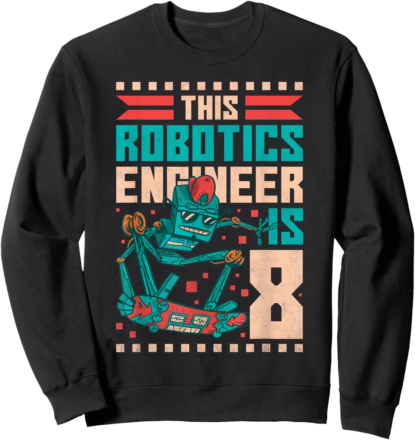 8th Birthday Robot, This Robotics Engineer Is 8 Years Old Sweatshirt - Sweatshirt | Black