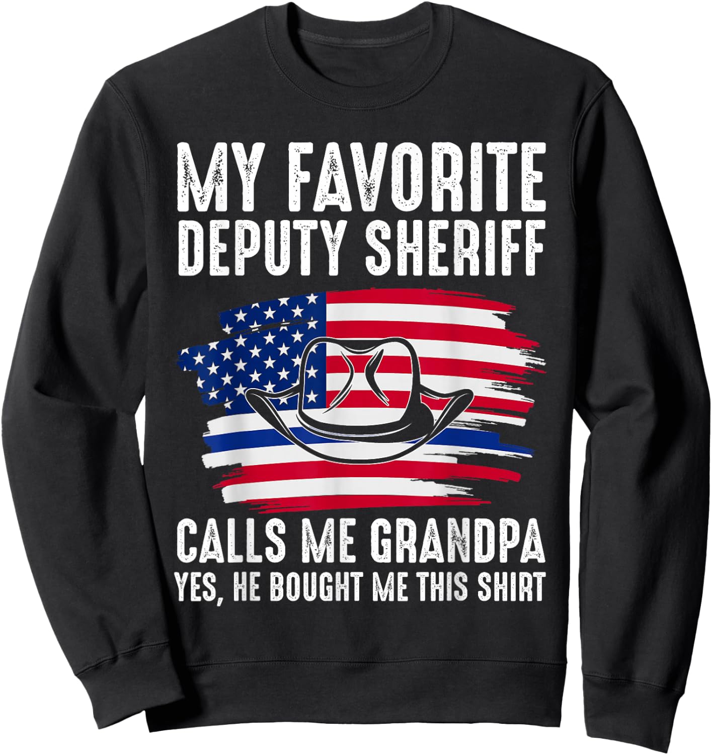My Deputy Sheriff calls me Grandpa Deputy Sheriff Sweatshirt - Sweatshirt | Black
