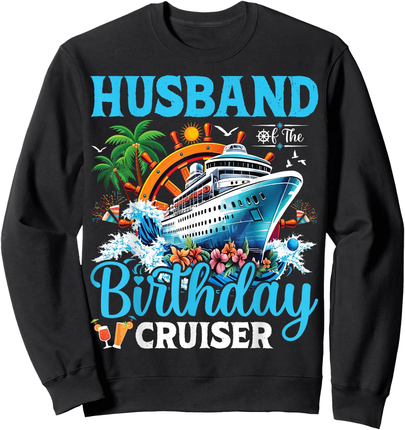 Husband Of The Birthday Cruiser Cruise Boat Birthday Party Sweatshirt - Sweatshirt | Black