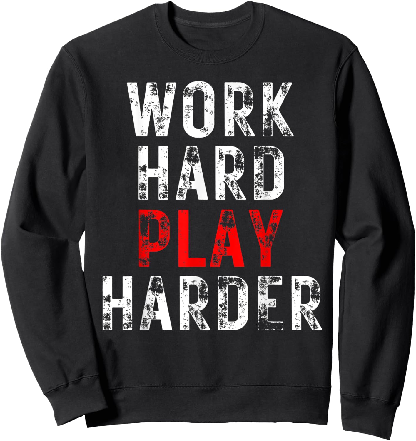 Funny Work Hard Play Sweatshirt - Sweatshirt | Black