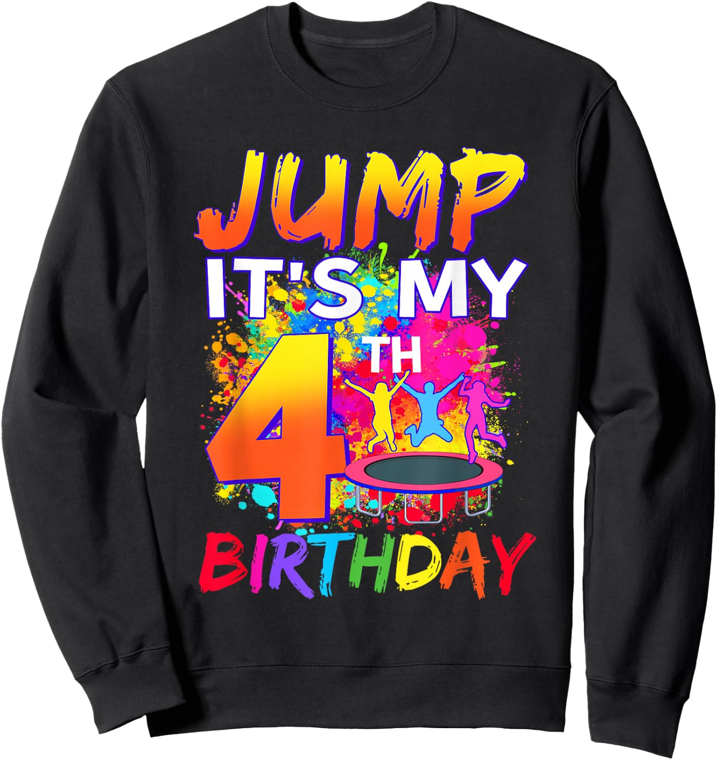 4 Year Old Boy Girl Jump It's My 4th Birthday Trampoline Sweatshirt - Sweatshirt | Black
