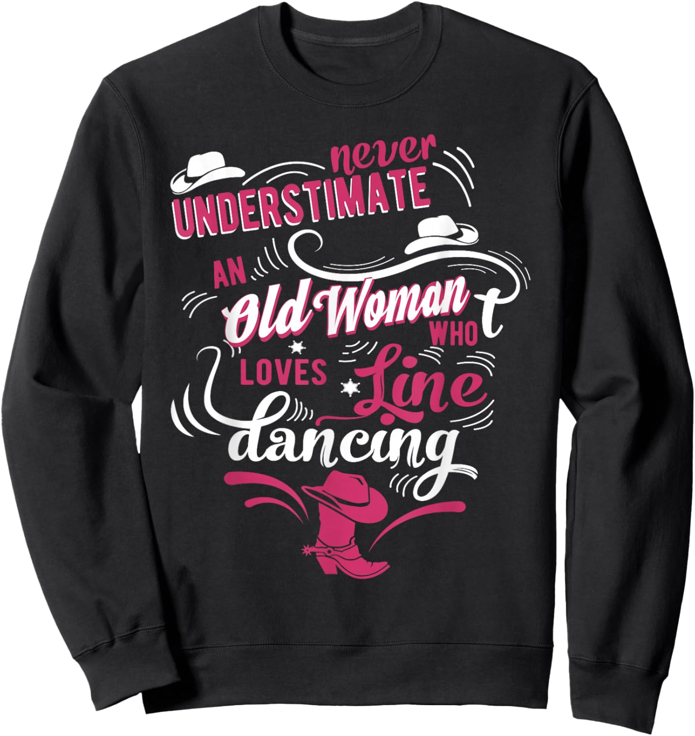 Never underestimate an old woman who can line dance Lover Sweatshirt - Sweatshirt | Black