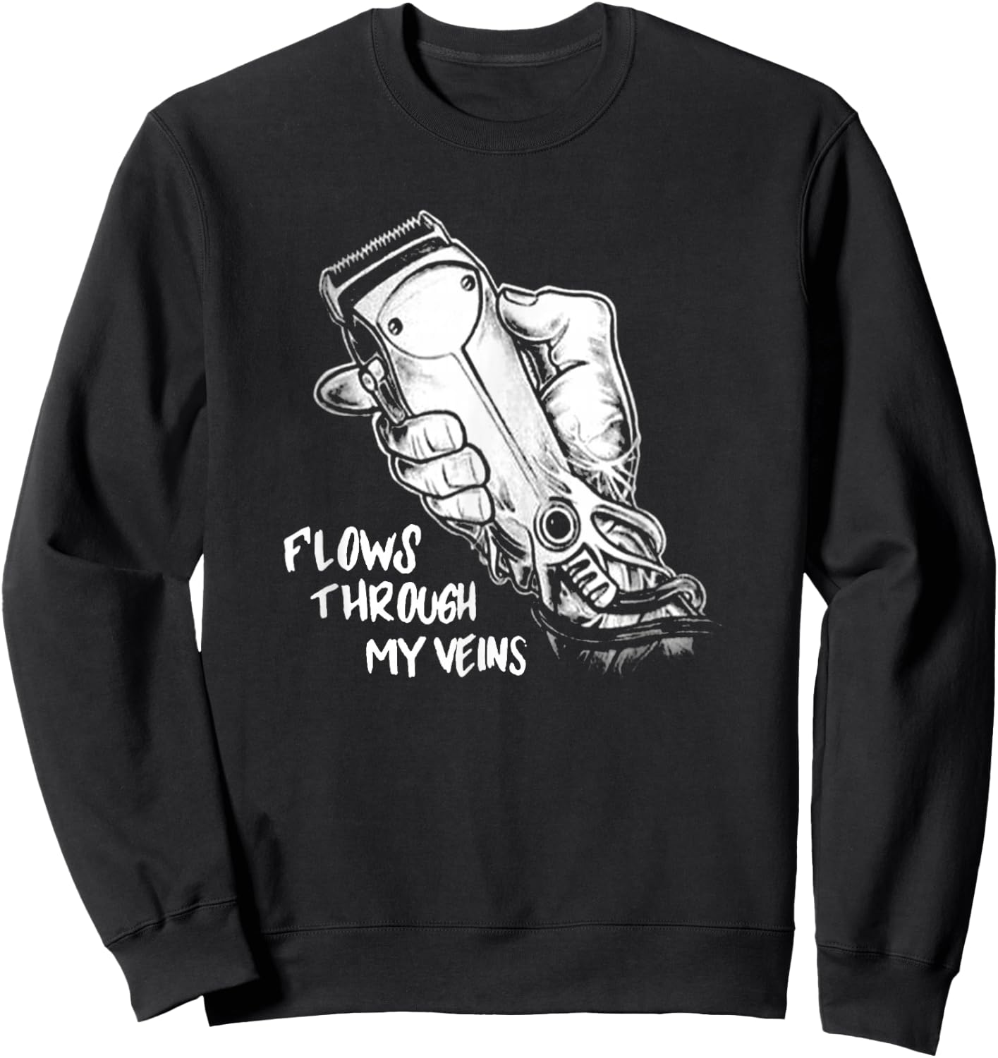 Flows Through My Veins Hair Cutting Barber W Sweatshirt - Sweatshirt | Black