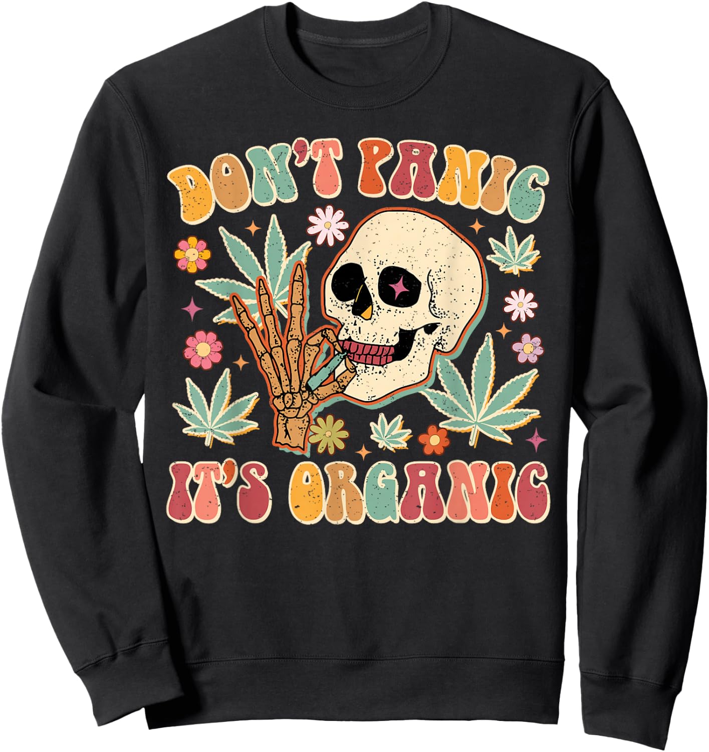 Don't Panic It's Organic Weed Cannabis Skull Marijuana 420 Sweatshirt - Sweatshirt | Black