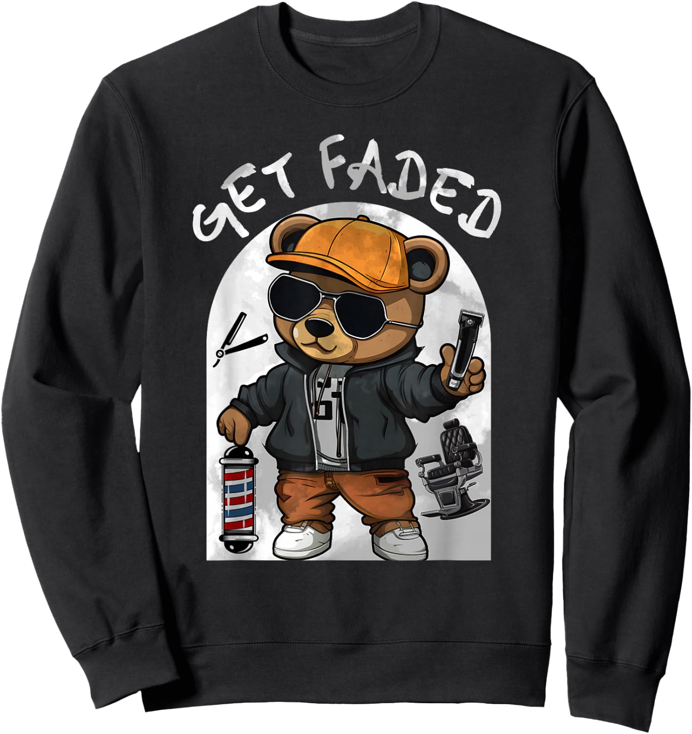 Get Faded Hip Hop Teddy Bear Barber Streetwear Fade Haircut Sweatshirt - Sweatshirt | Black