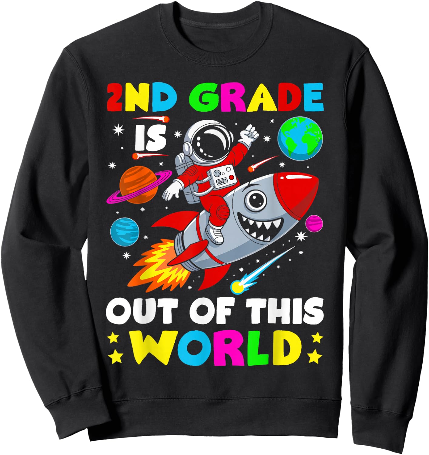 2nd Grade Is out Of This World Space Rocket Planets Teacher Sweatshirt - Sweatshirt | Black