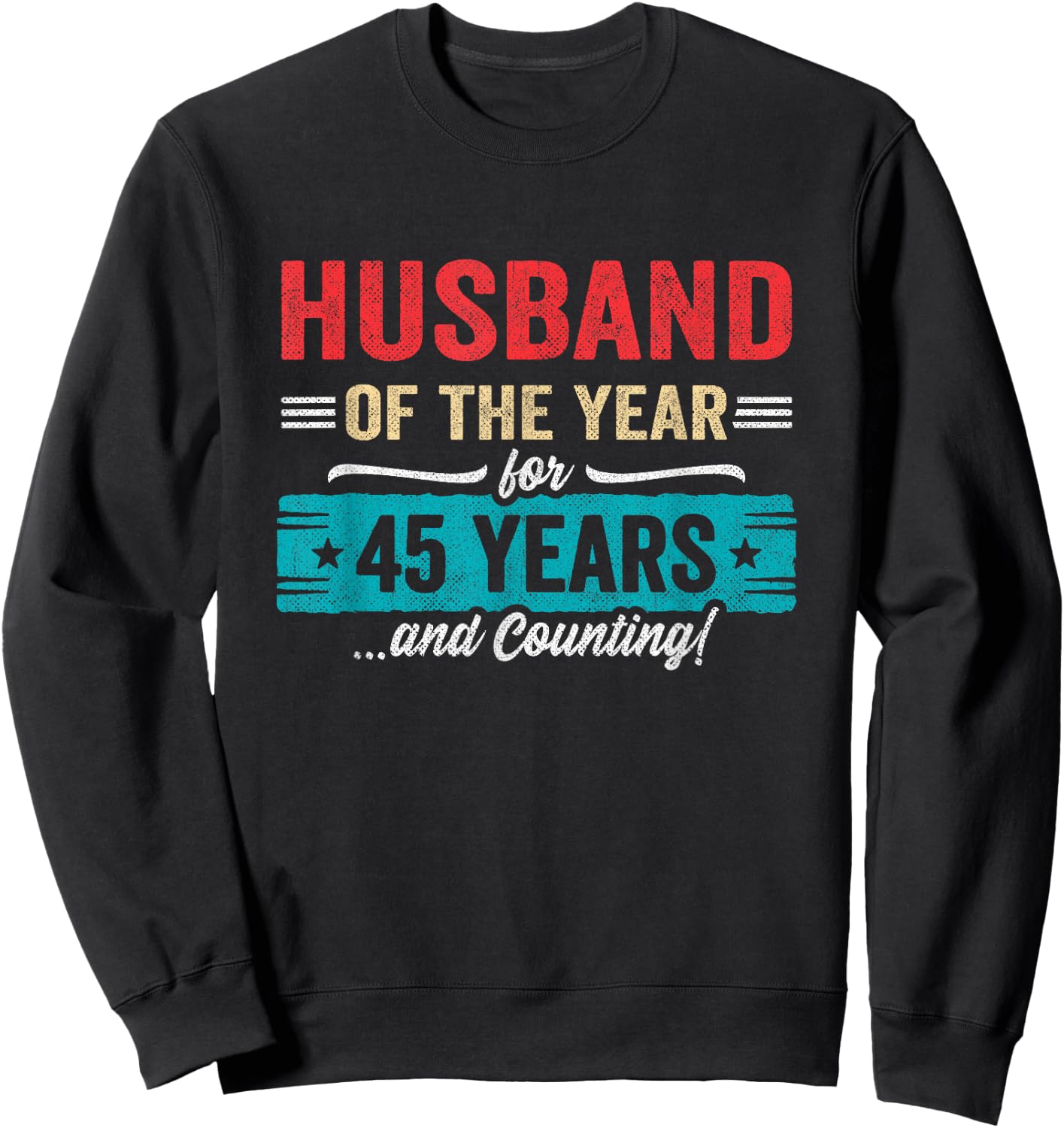 Husband Married 45 Years - Couples 45th Wedding Anniversary Sweatshirt - Sweatshirt | Black
