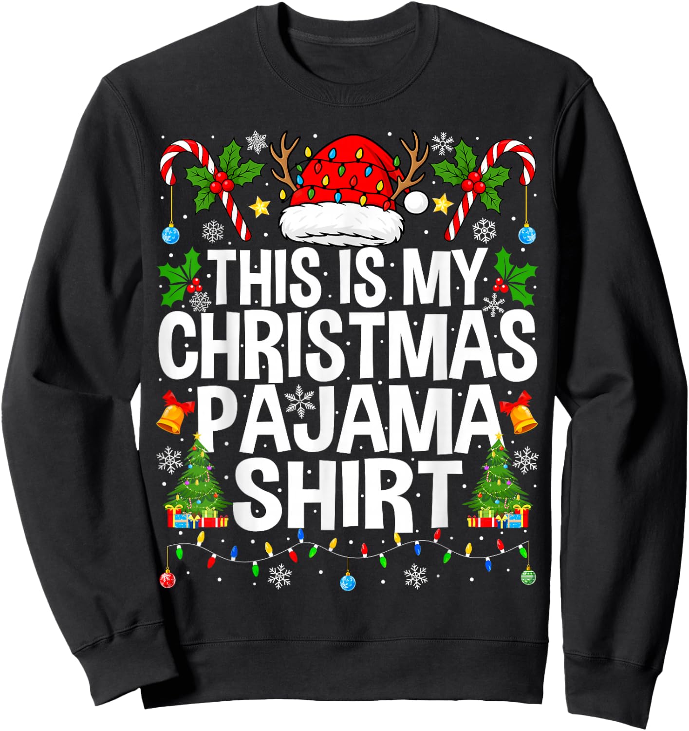 This is My Christmas Pajama Shirt Funny Xmas PJs Christmas Sweatshirt - Sweatshirt | Black