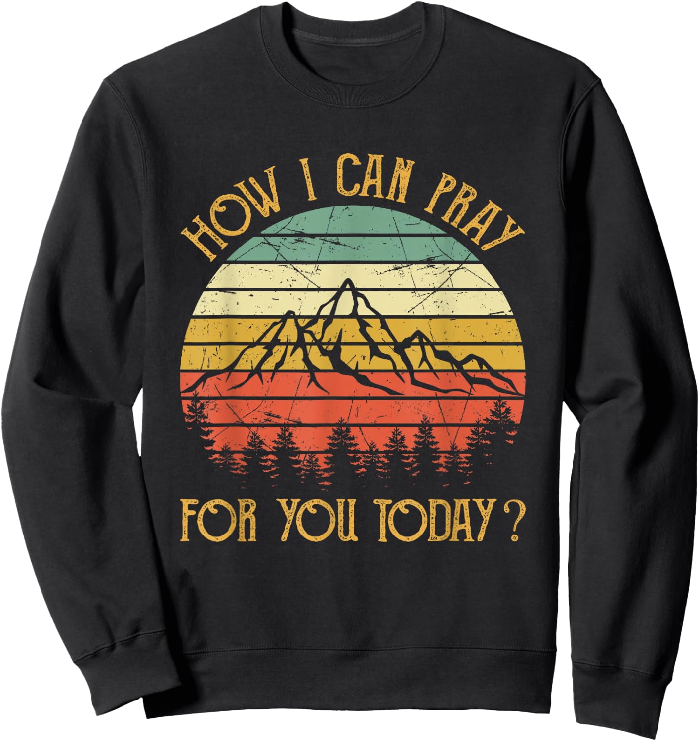 How I Can Pray For You Today Men Women Kids Christian Prayer Sweatshirt - Sweatshirt | Black