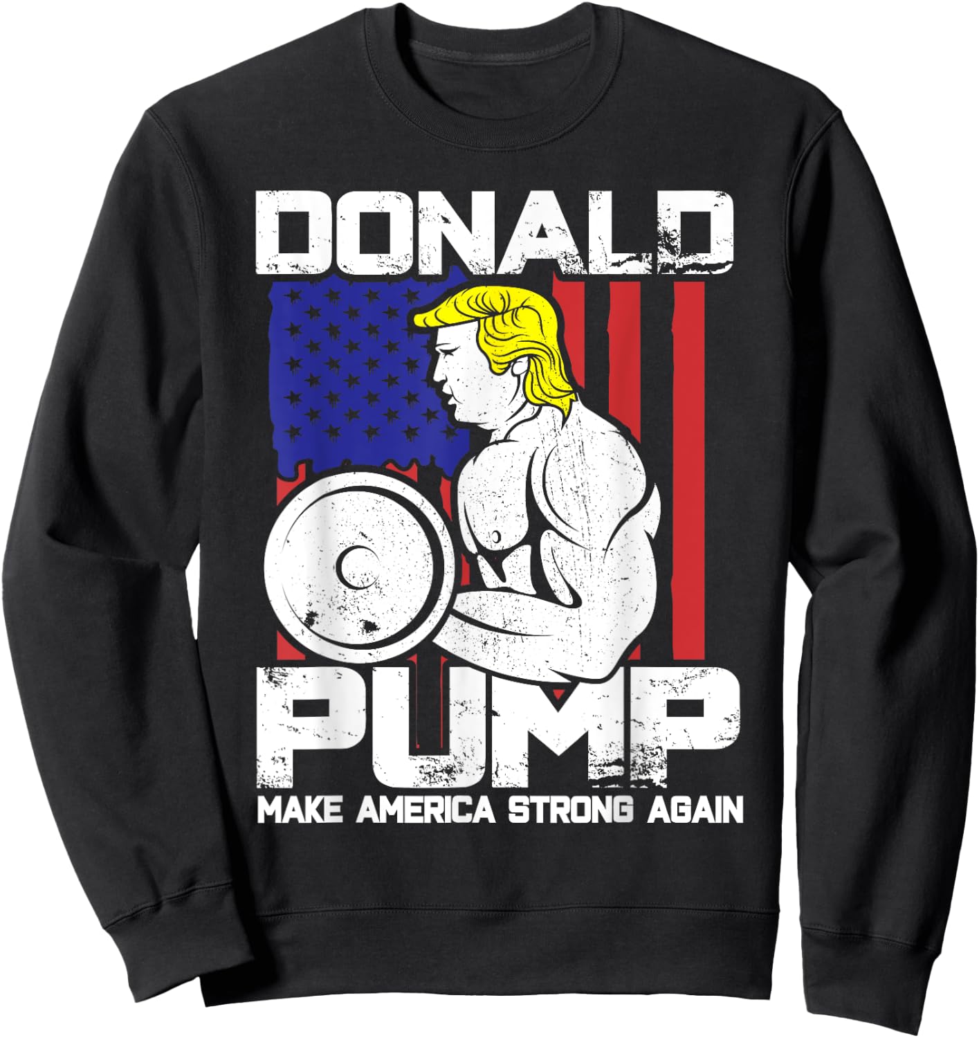 Funny Donald Trump Weight Lifting Workout Gym Sweatshirt - Sweatshirt | Black