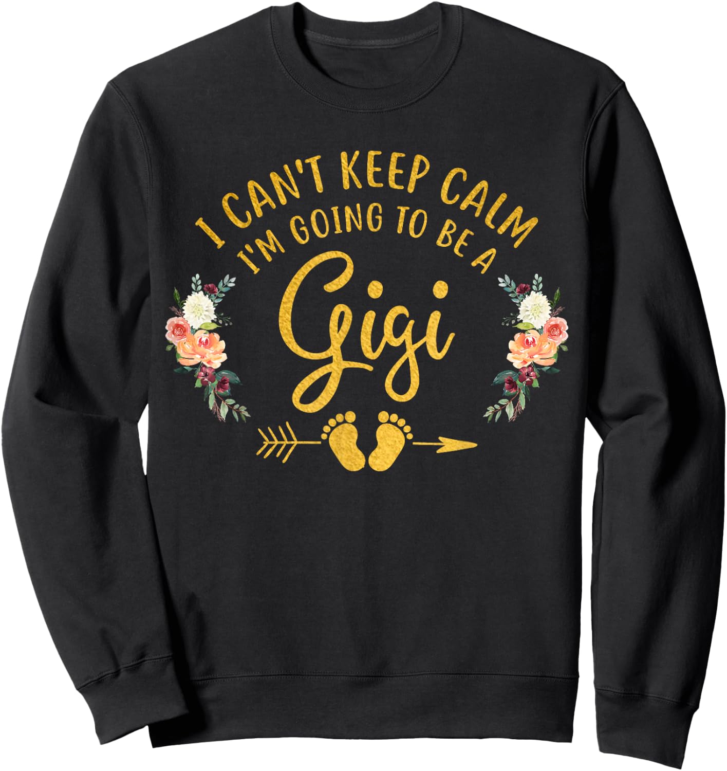 I Can't Keep Calm I'm Going to Be a Gigi Sweatshirt - Sweatshirt | Black