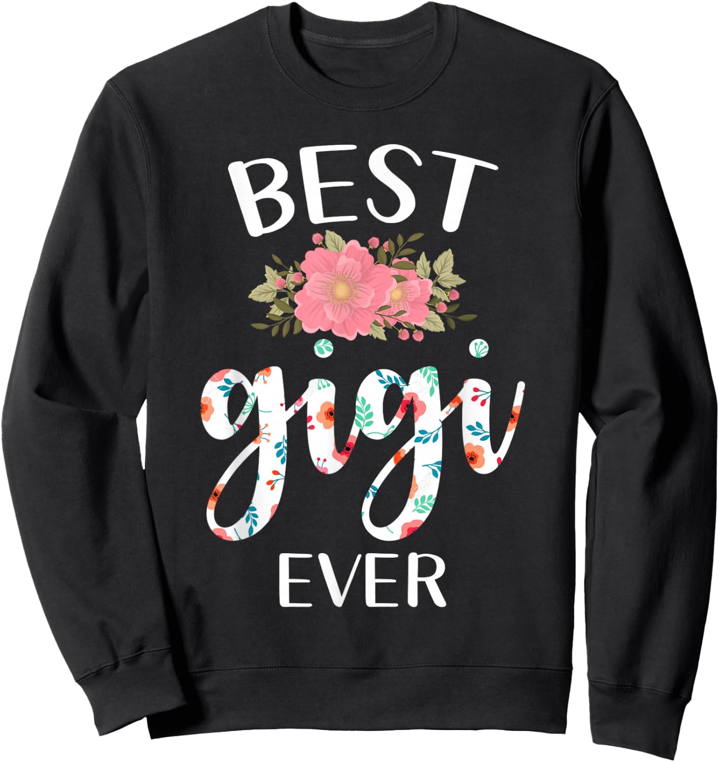 The best Gigi of all time - The best Gigi of all time - Grandma Sweatshirt - Sweatshirt | Black