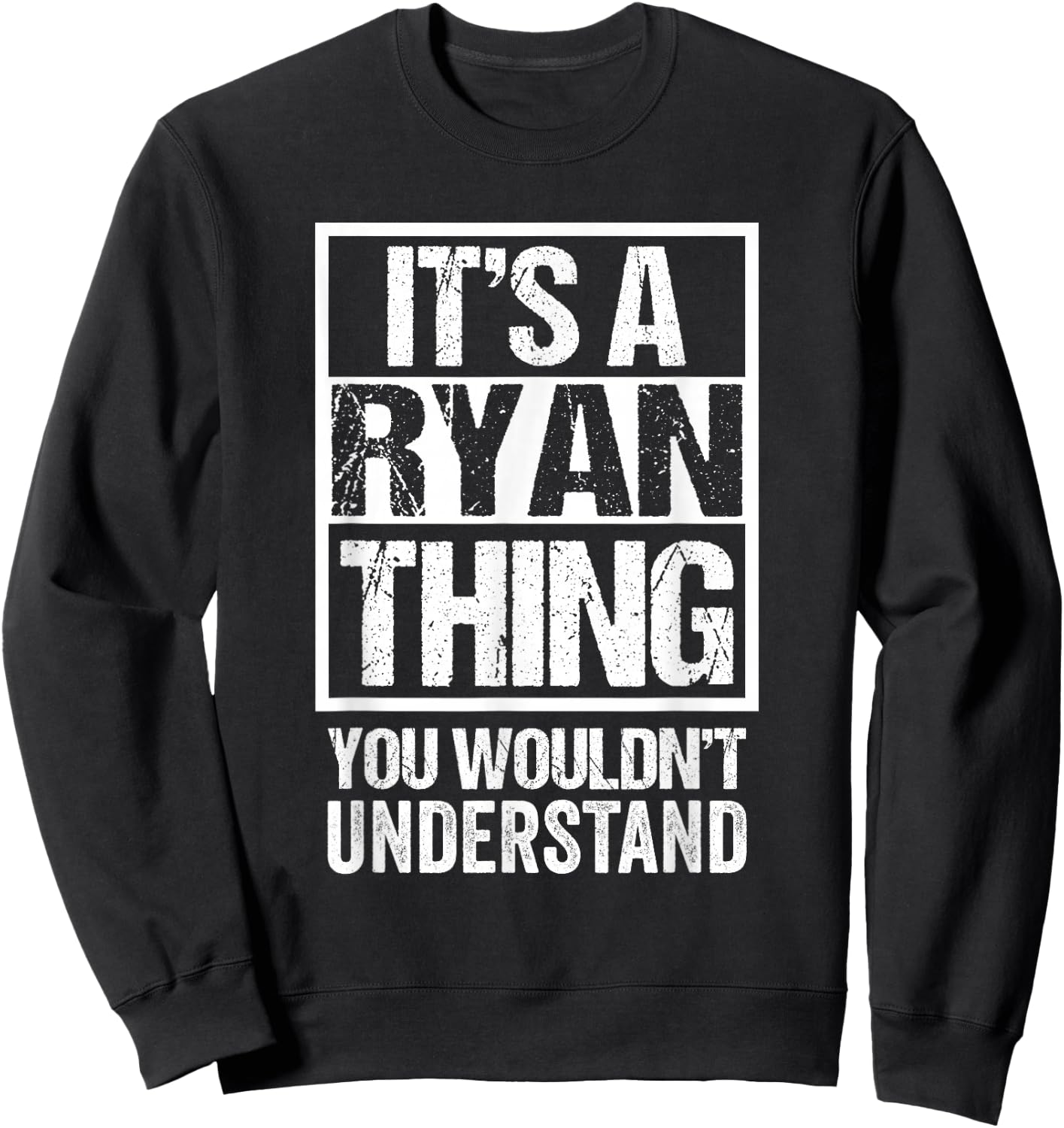 It's A Ryan Thing You Wouldn't Understand Sweatshirt - Sweatshirt | Black