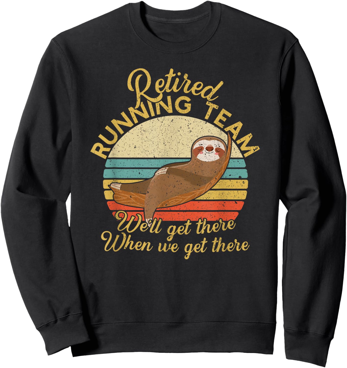 Retired Running Team Funny Marathon Runner Retirement Gift Sweatshirt - Sweatshirt | Black