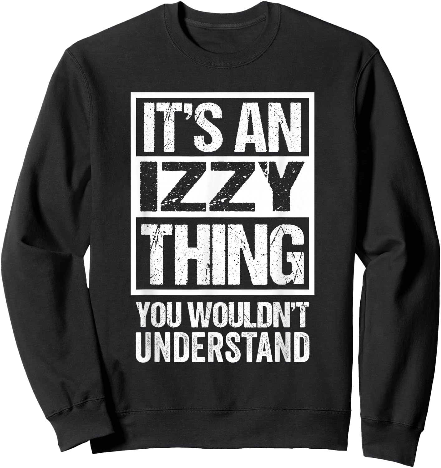 an Izzy Thing You Wouldn't Understand Sweatshirt - Sweatshirt | Black