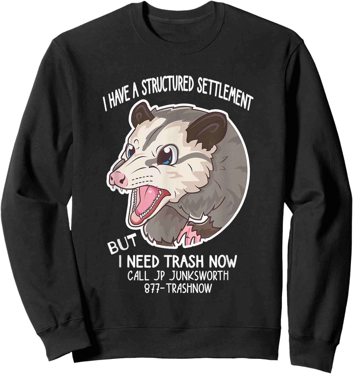 I Need Trash Now Possum Meme Funny Possum Sweatshirt - Sweatshirt | Black