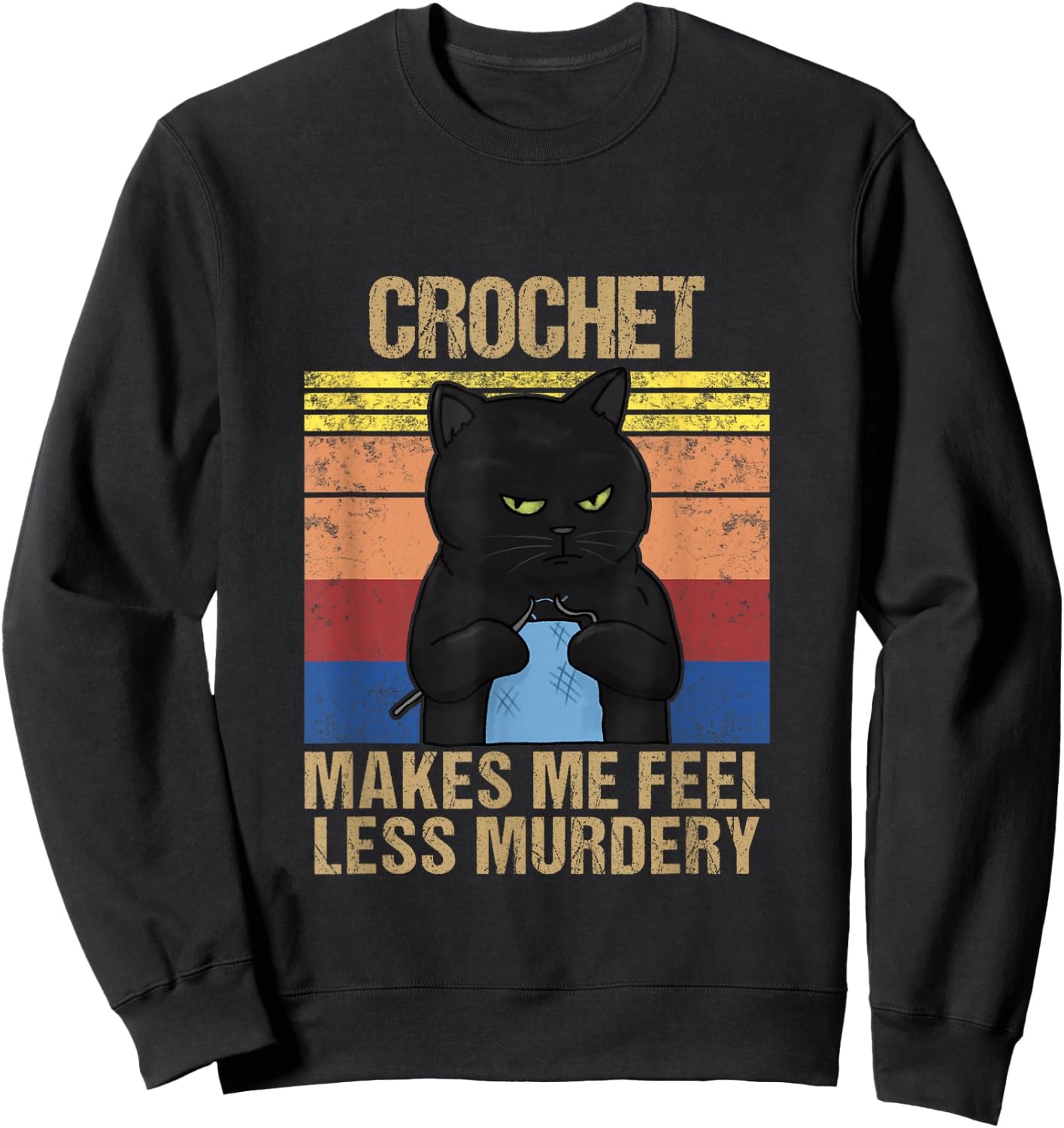 Funny Crochet Mom Makes Me Feel Less Murdery Vintage Sweatshirt - Sweatshirt | Black