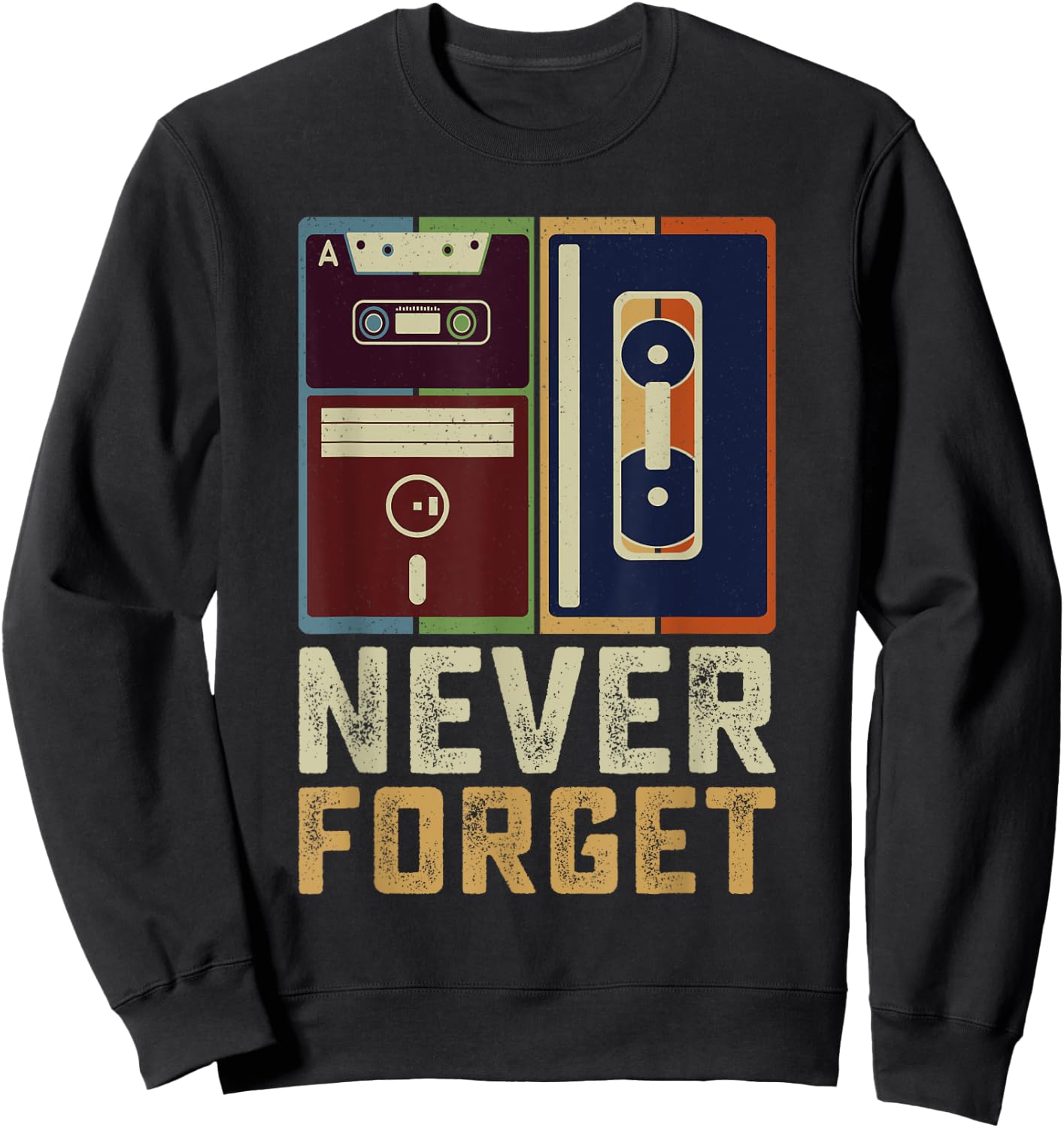 Never Forget Retro Vintage Cool 80s 90s Funny Geeky Nerdy Sweatshirt - Sweatshirt | Black