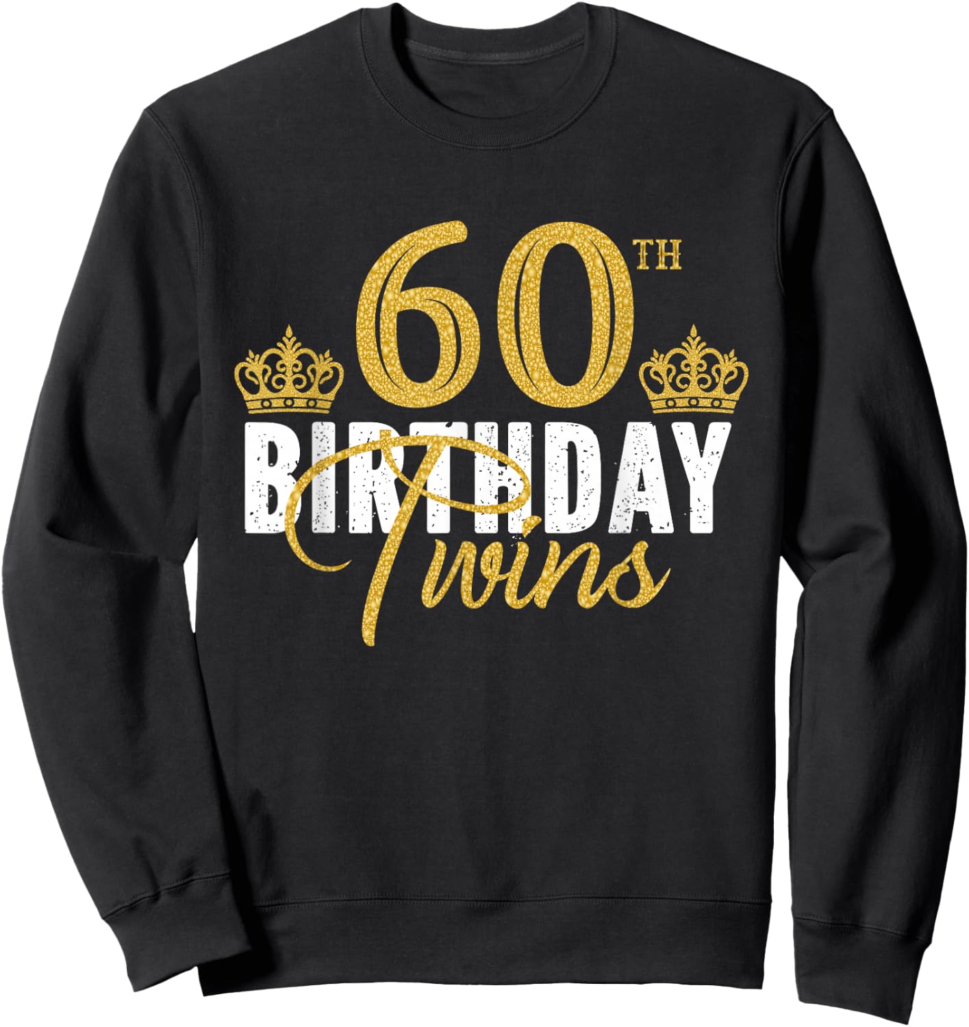 60th Birthday Twins 60 Years Old Twin Brother And Sister Sweatshirt - Sweatshirt | Black