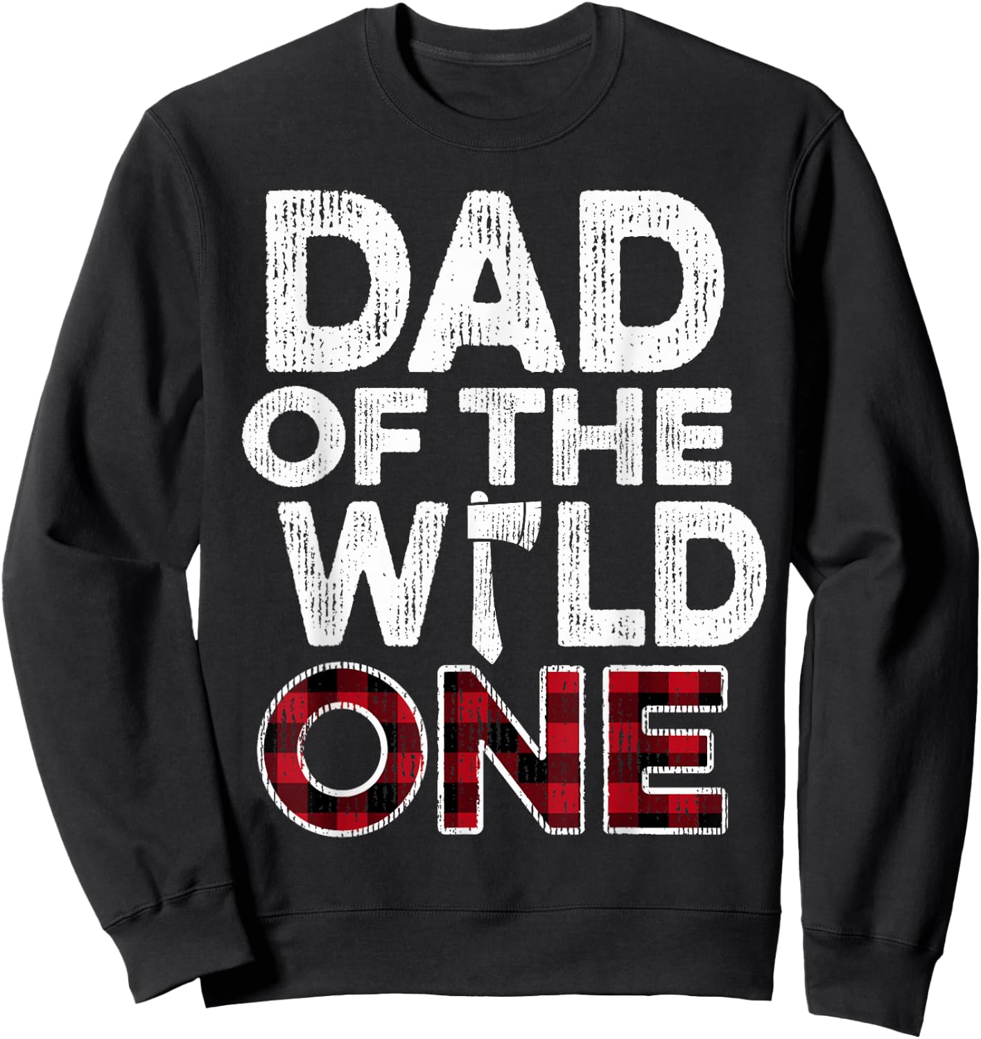 Dad Of The Wild One Lumberjack First Birthday Baby Shower Sweatshirt - Sweatshirt | Black