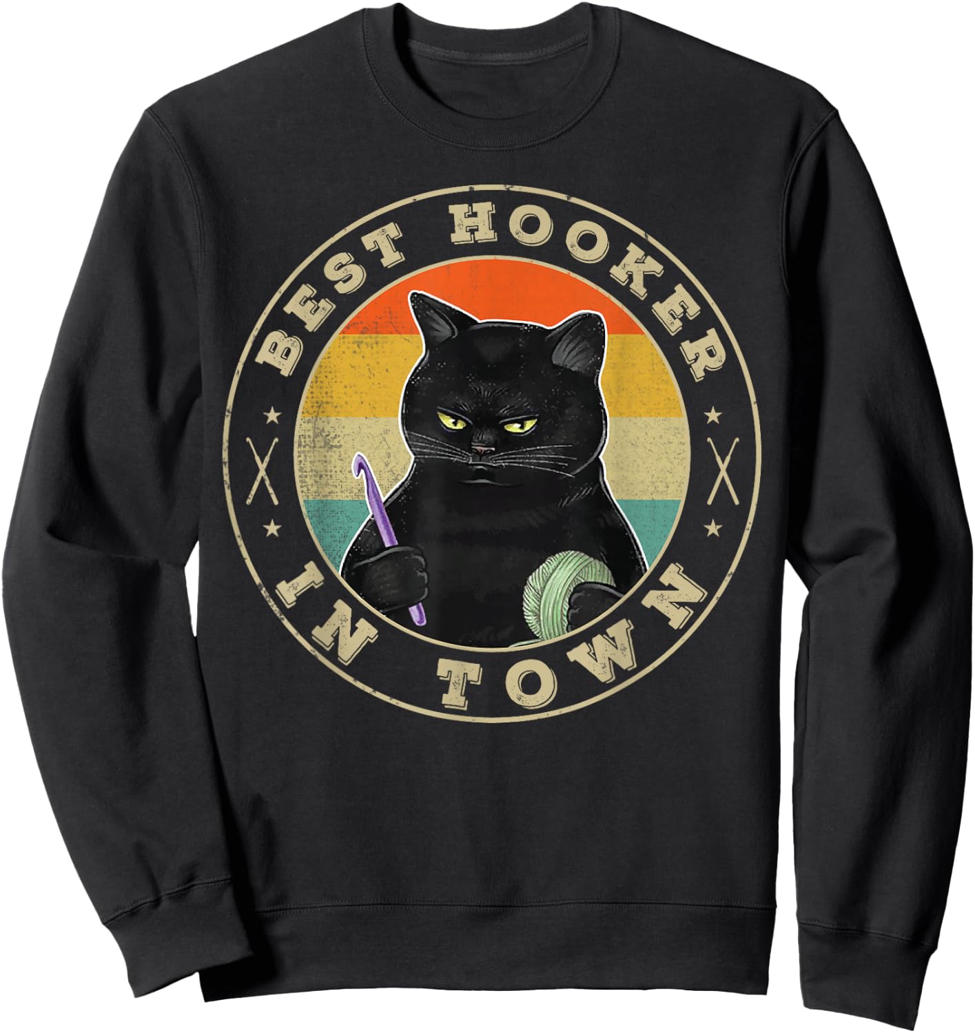 Crochet Best Hooker in Town Funny knitting crocheting Lovers Sweatshirt - Sweatshirt | Black