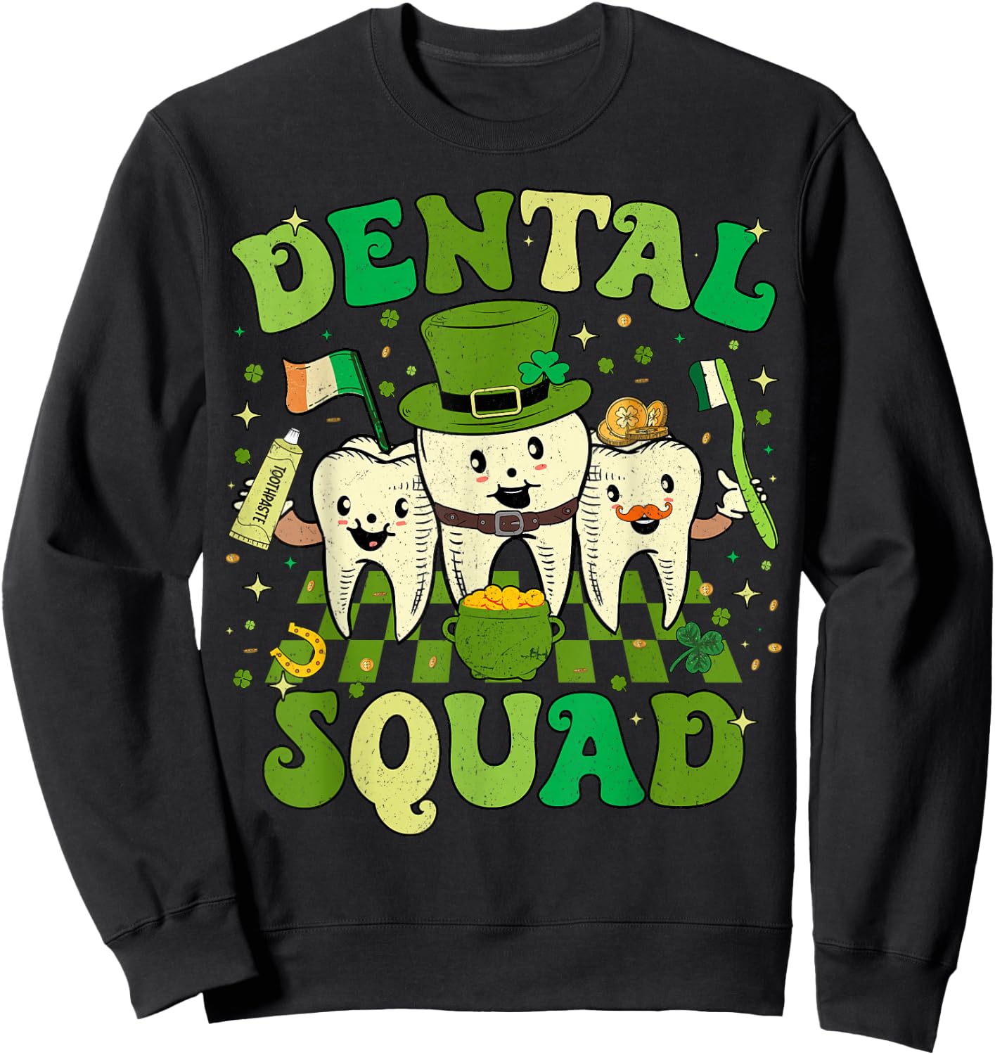 St Patrick Day Dental Squad Saint Paddys Teeth Irish Dentist Sweatshirt - Sweatshirt | Black