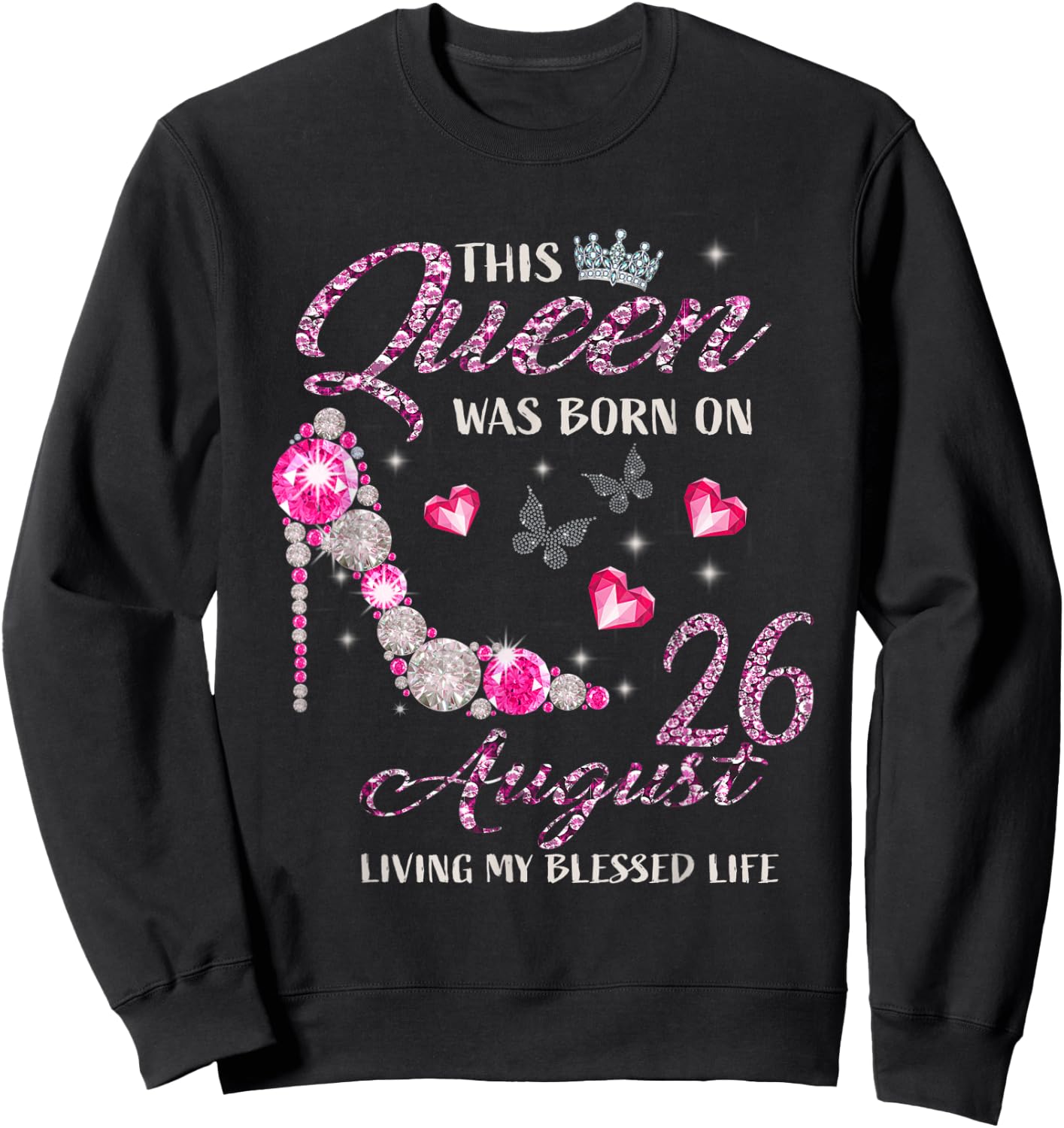 This Queen Was Born In August 26 Living My Blessed Life Sweatshirt - Sweatshirt | Black