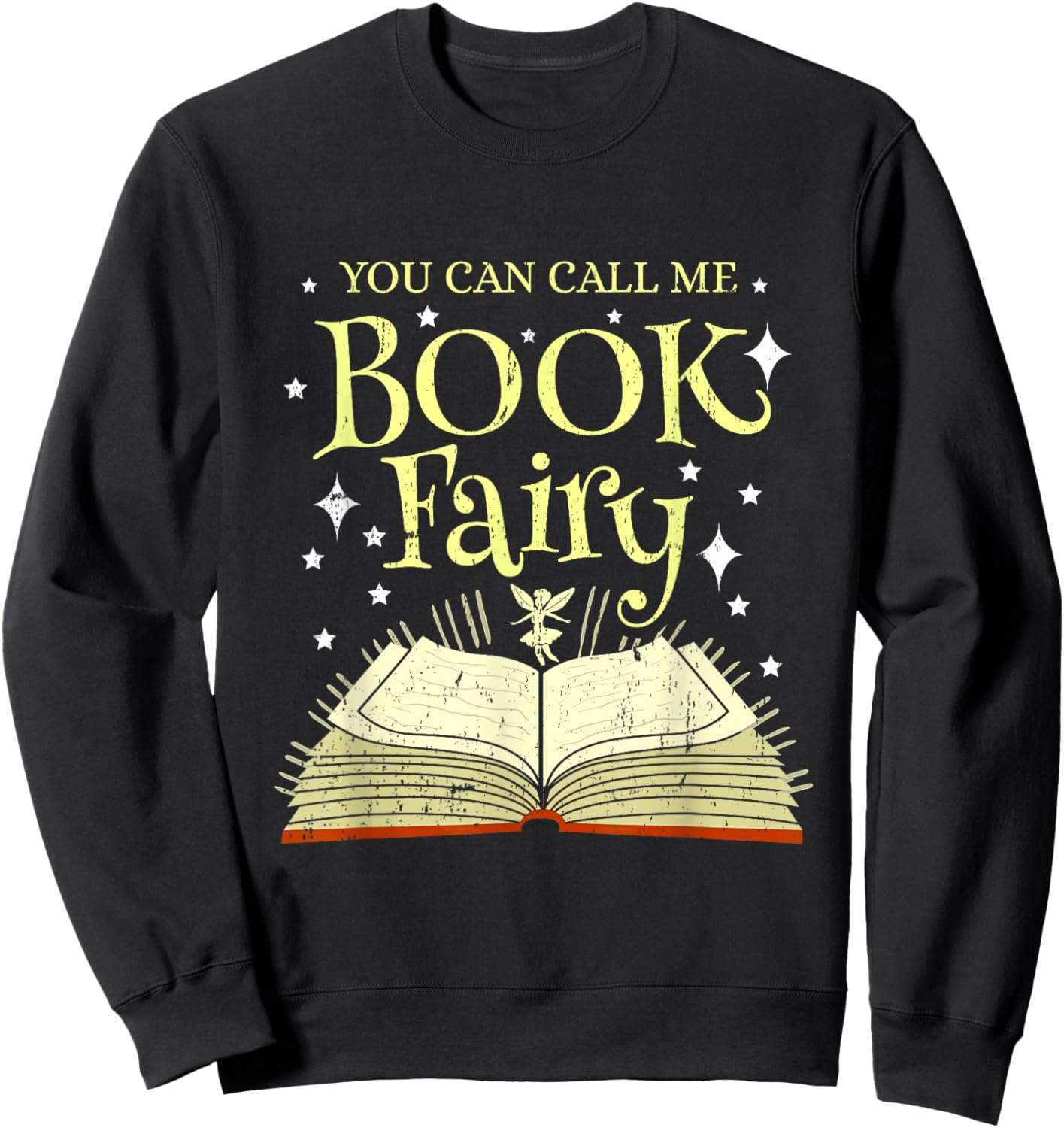 You Can Call Me Book Fairy Librarian Vintage Sweatshirt - Sweatshirt | Black