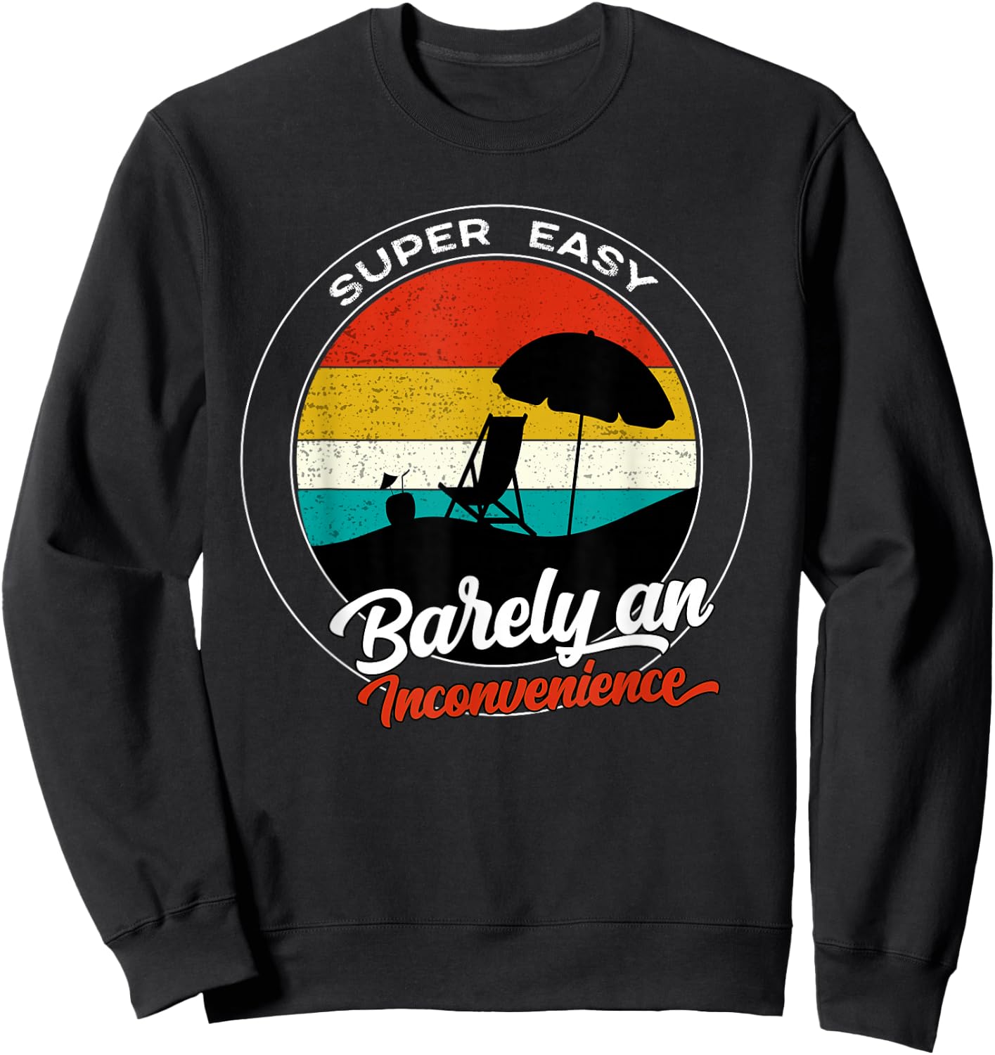 Super Easy Barely An Inconvenience retro vintage Sweatshirt - Sweatshirt | Black