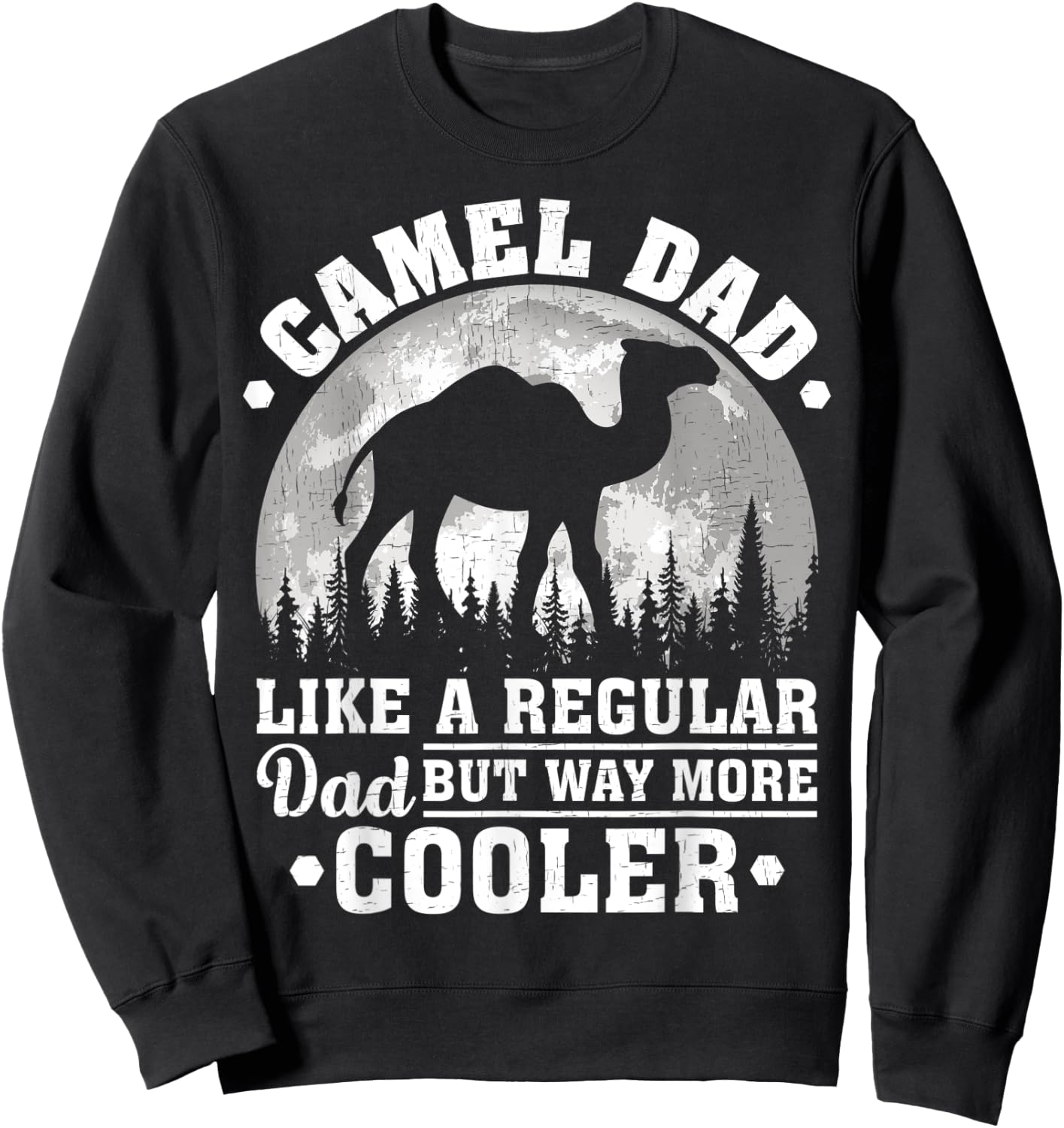 Camel Dad Like A Regular Dad Funny Camel Father's Day Sweatshirt - Sweatshirt | Black