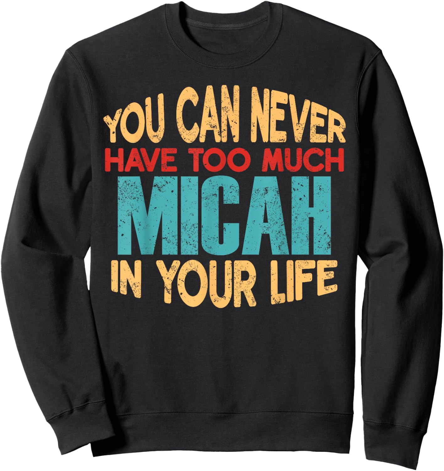Funny Micah Personalized First Name Joke Item Sweatshirt - Sweatshirt | Black