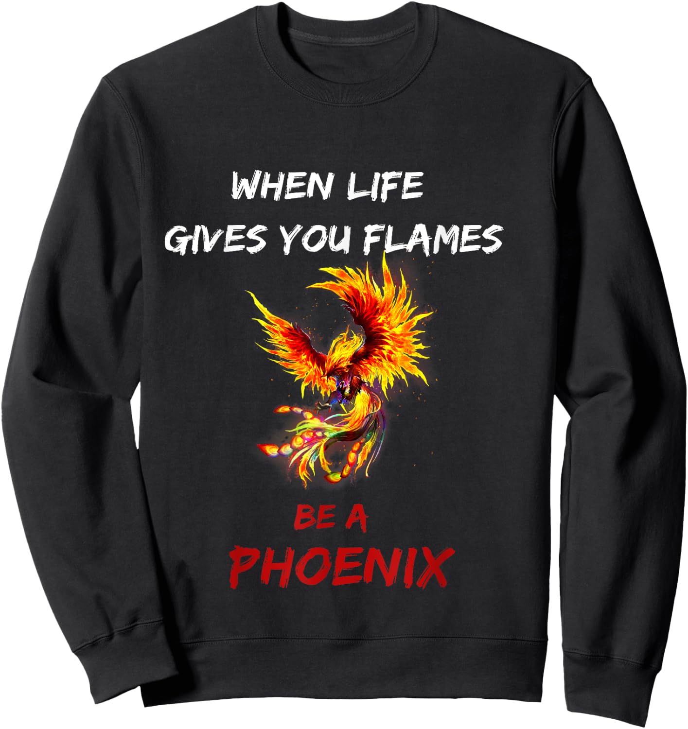 Phoenix Rising Inspiration Motivation Quote Gift Sweatshirt - Sweatshirt | Black