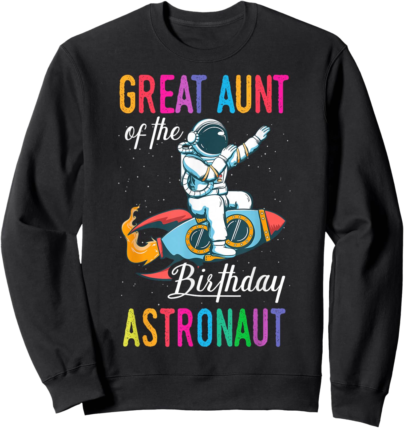 Great Aunt Of The Birthday Astronaut Space Bday Party Sweatshirt - Sweatshirt | Black
