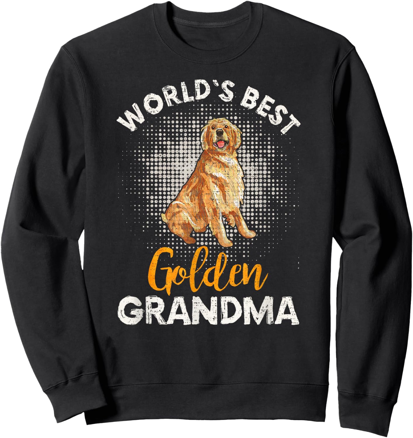 World's Best Golden Retriever Grandma Funny Puppy Lover Sweatshirt - Sweatshirt | Black