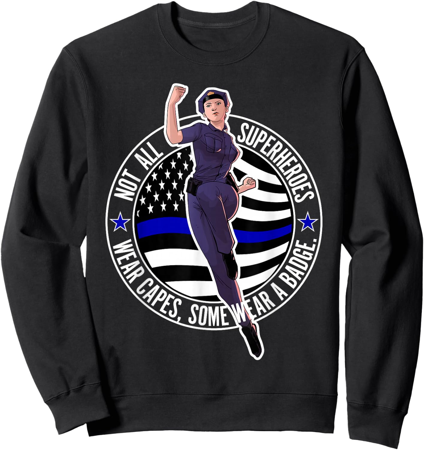 Not All Superheroes Wear Capes Some Wear A Badge Female Cop Sweatshirt - Sweatshirt | Black