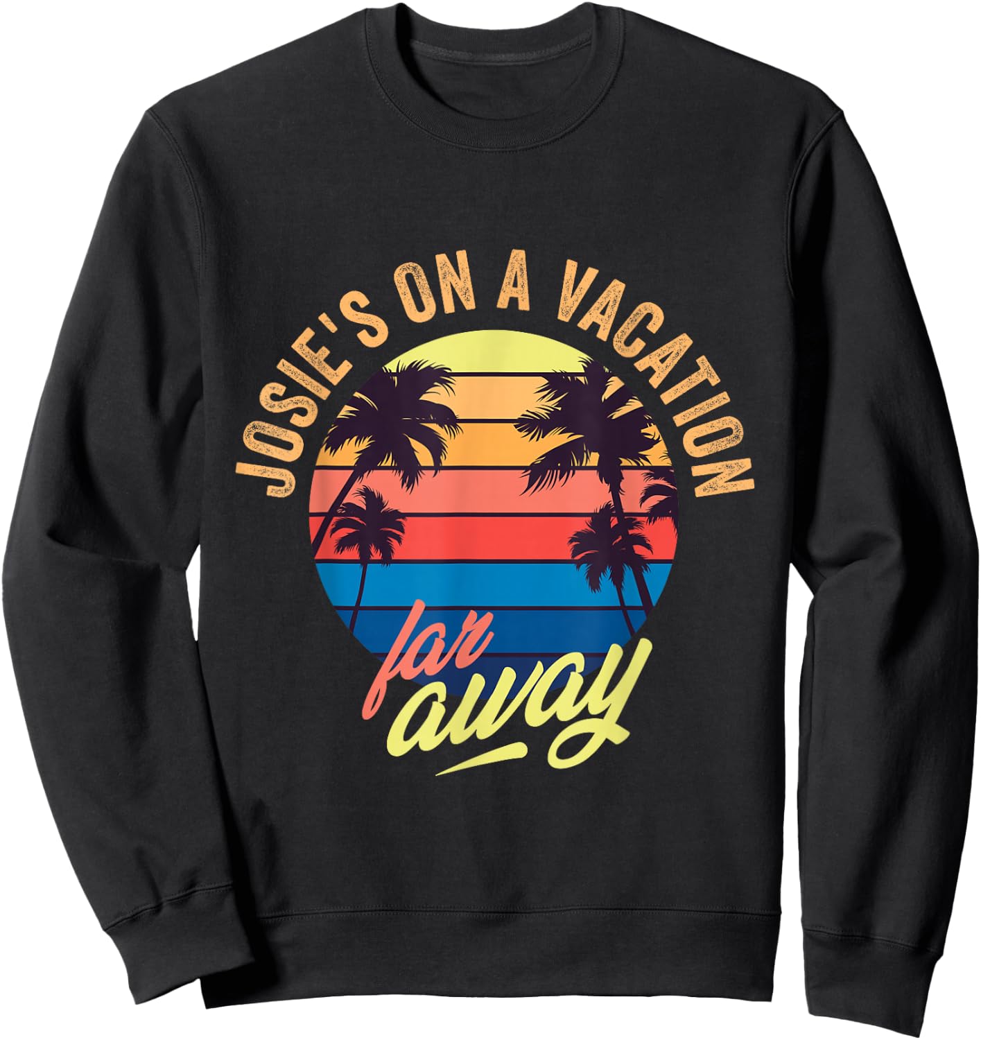 Josie's on a Vacation far Away Sweatshirt - Sweatshirt | Black