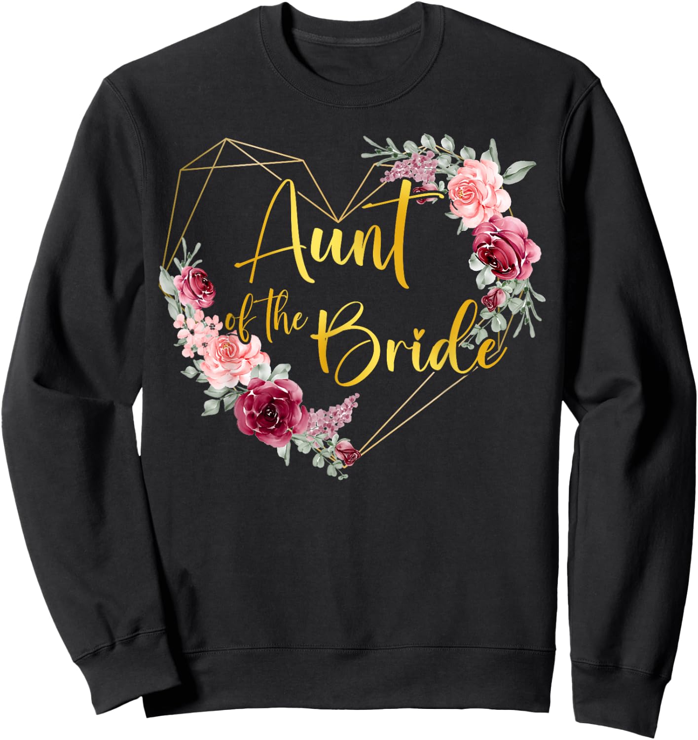 Aunt of the Bride Floral Bridal Team Matching Sweatshirt - Sweatshirt | Black