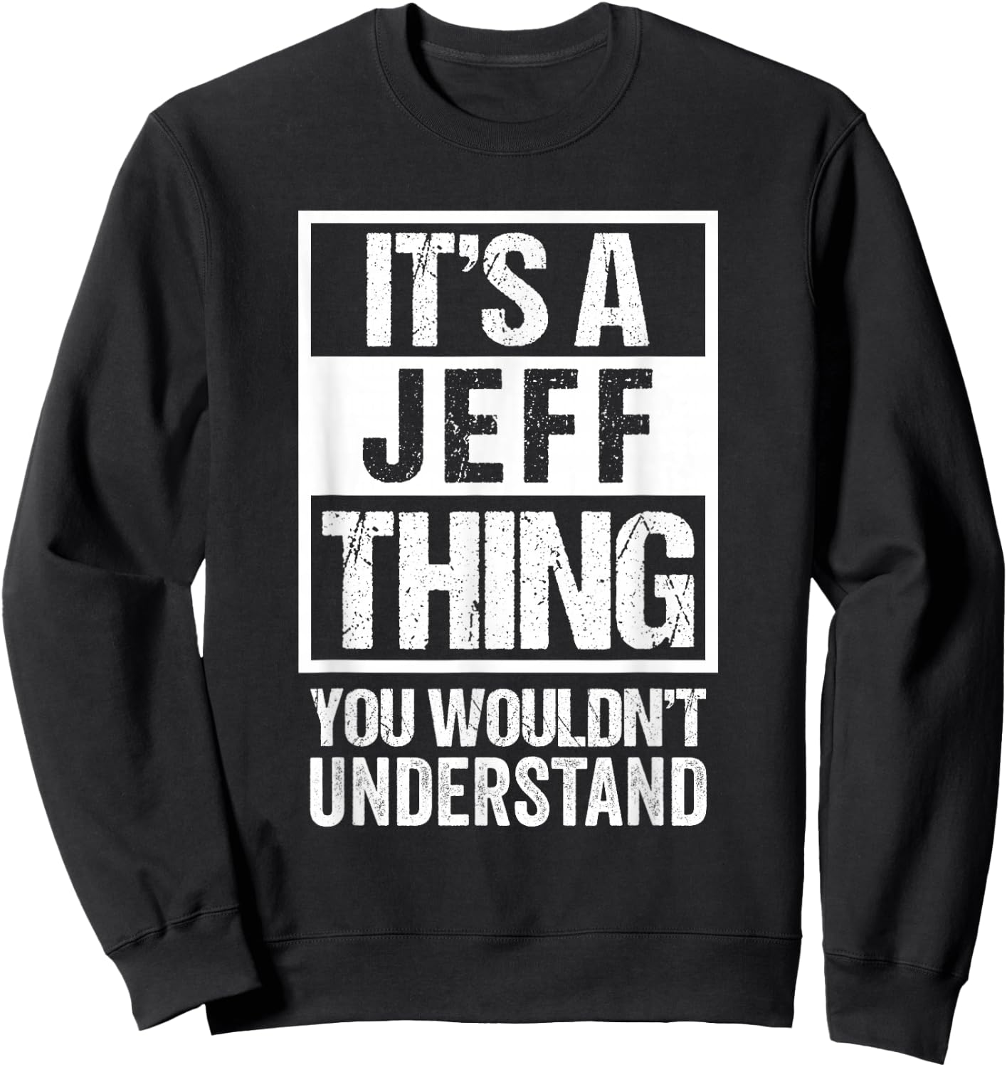It's A Jeff Thing You Wouldn't Understand Sweatshirt - Sweatshirt | Black