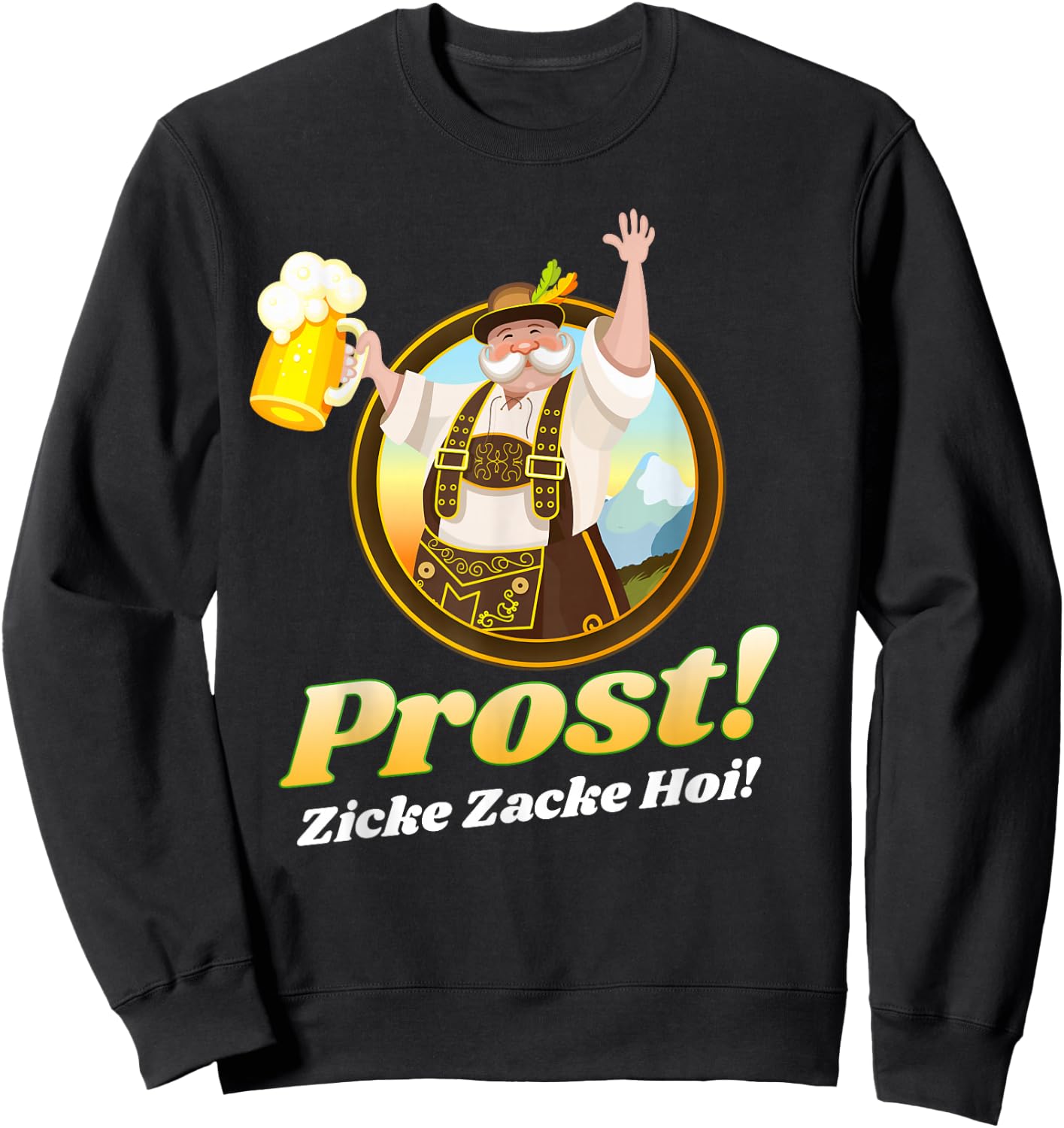 Funny Oktoberfest Costume Shirt Outfit Prost Zicke Zacke Hoi Sweatshirt - Sweatshirt | Black