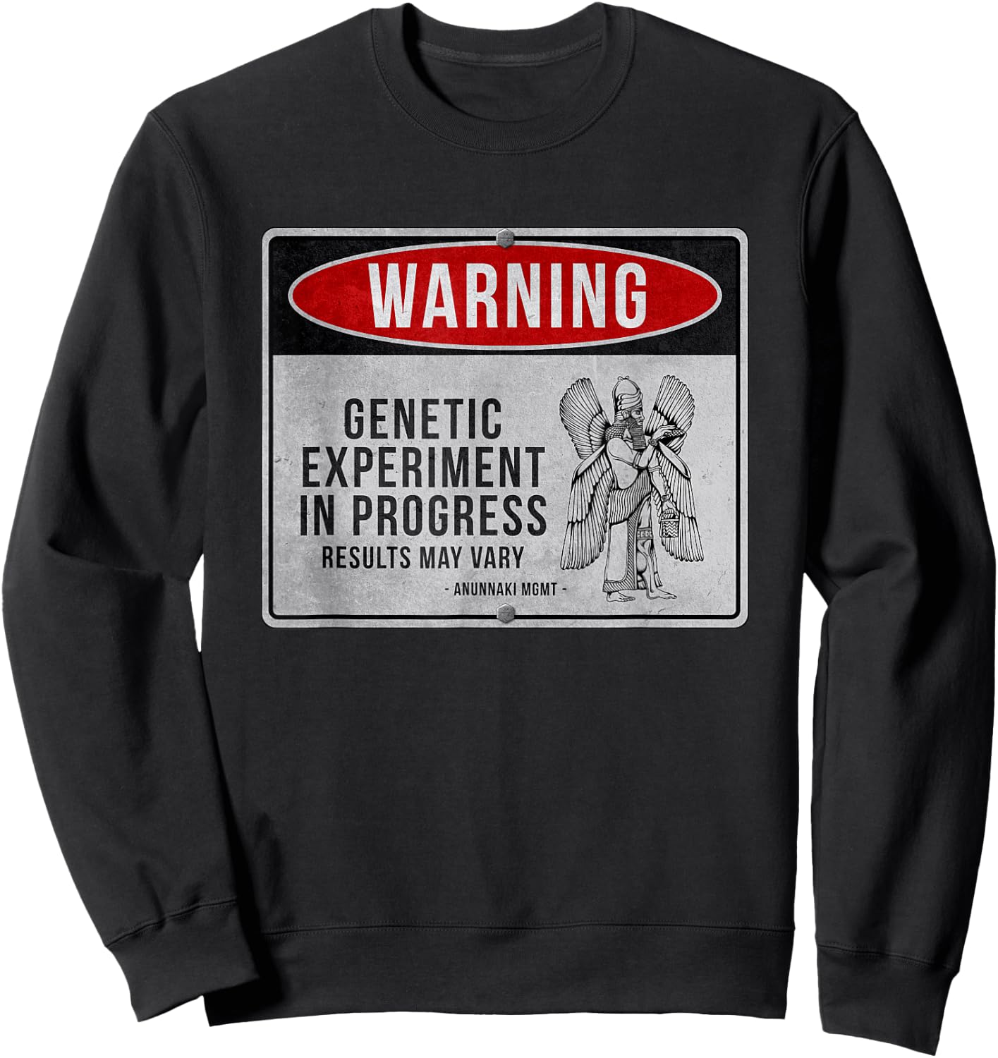 Funny Anunnaki Warning Sign - Genetic Experiment In Progress Sweatshirt - Sweatshirt | Black
