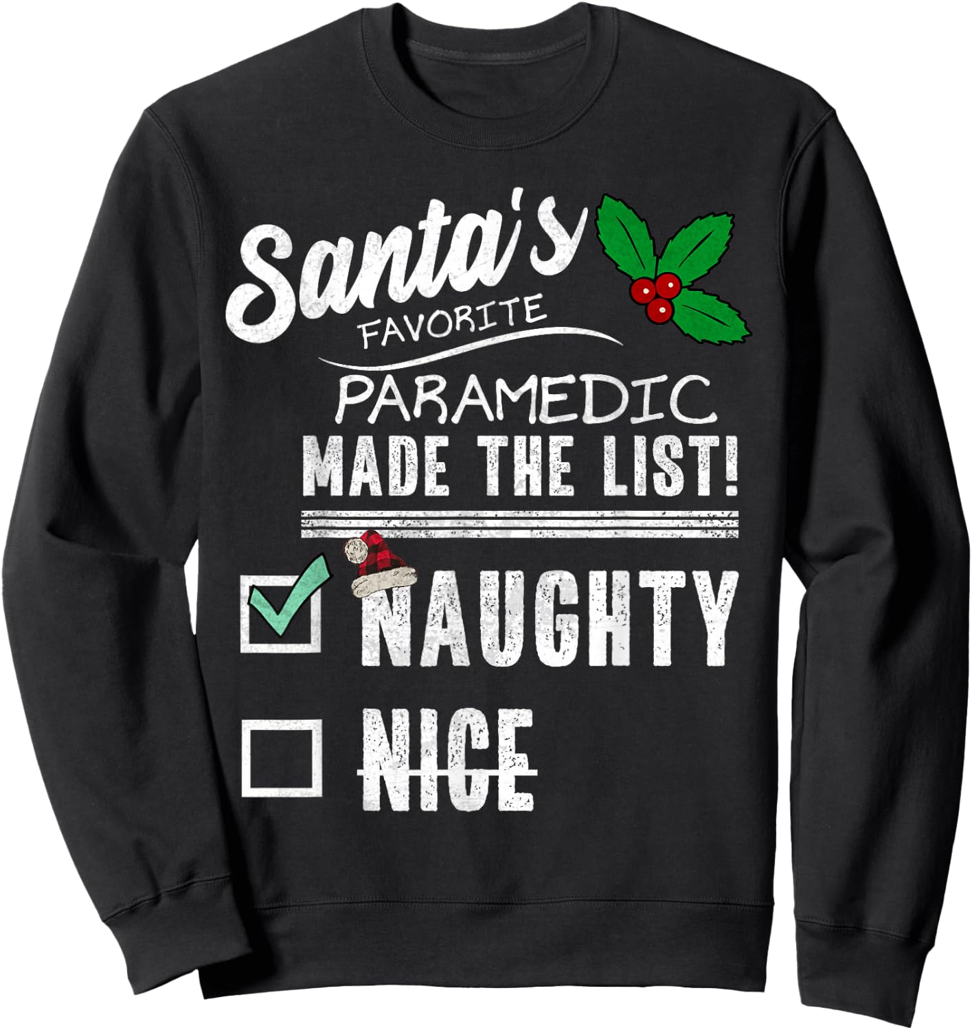 Paramedic EMT Christmas Santas List Funny Naughty Sweatshirt - Sweatshirt | Black