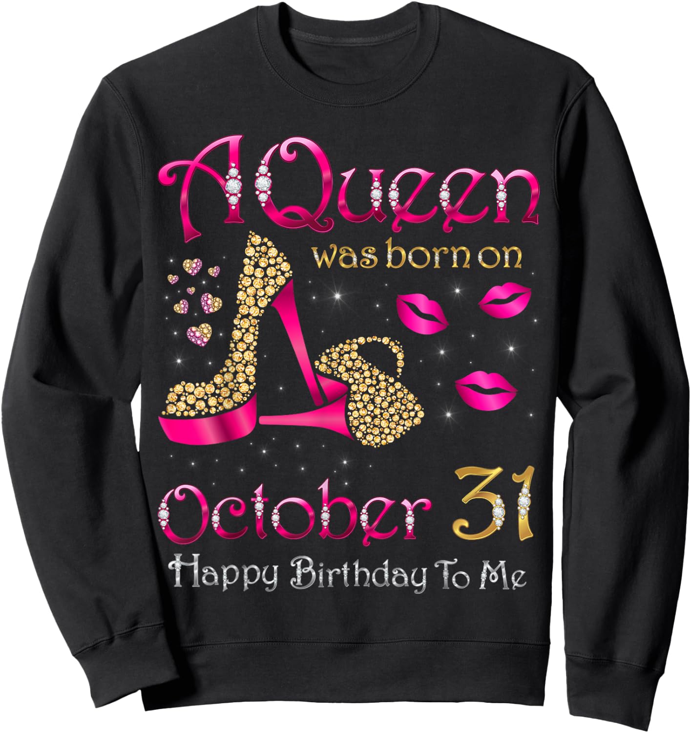A Queen Was Born On October 31 Happy Birthday To Me Sweatshirt - Sweatshirt | Black