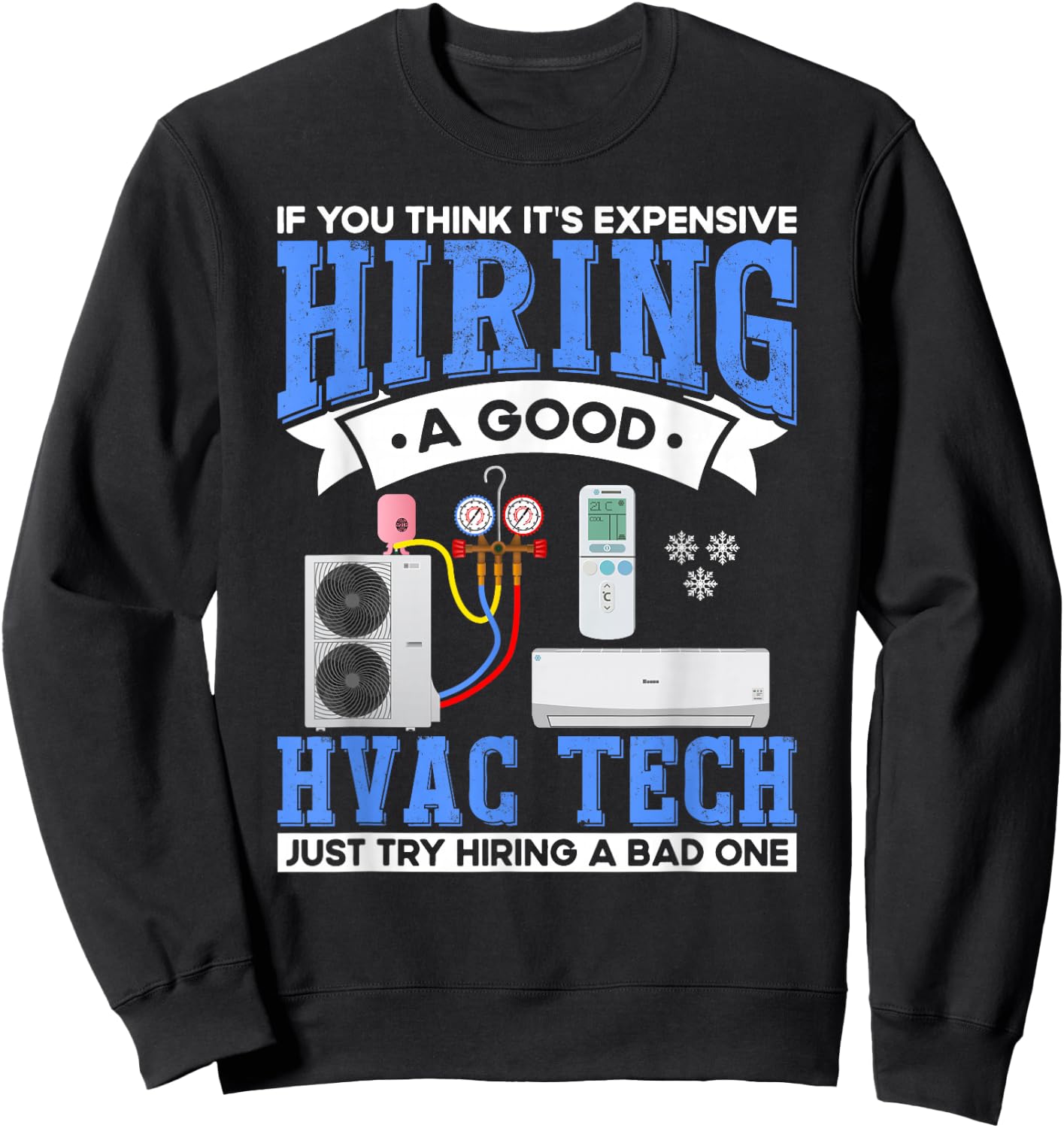 Hiring A Good HVAC Tech HVAC Technician Mechanic Sweatshirt - Sweatshirt | Black